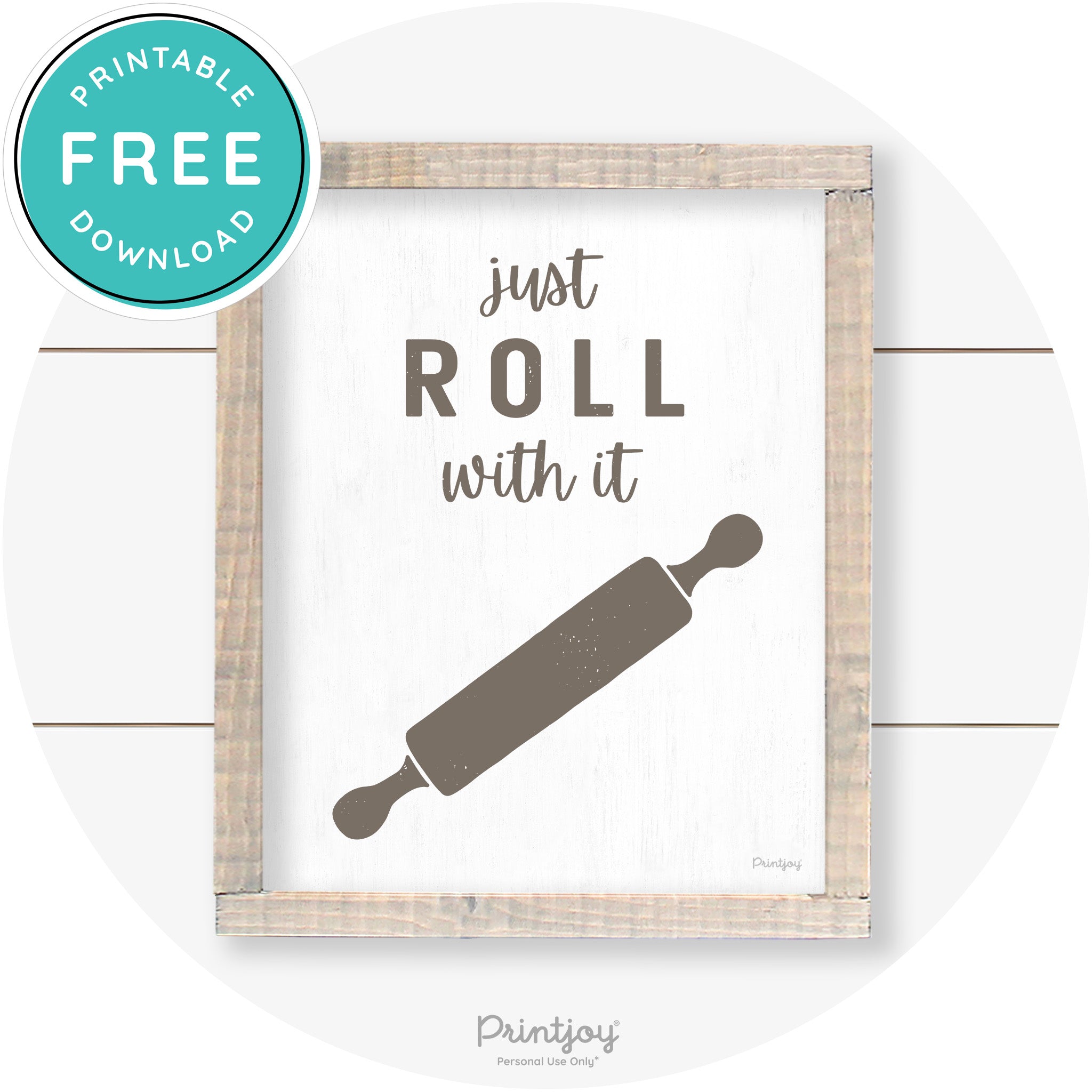 Just Roll With It Rolling Pin Farmhouse Kitchen Art Free Printable - Printjoy