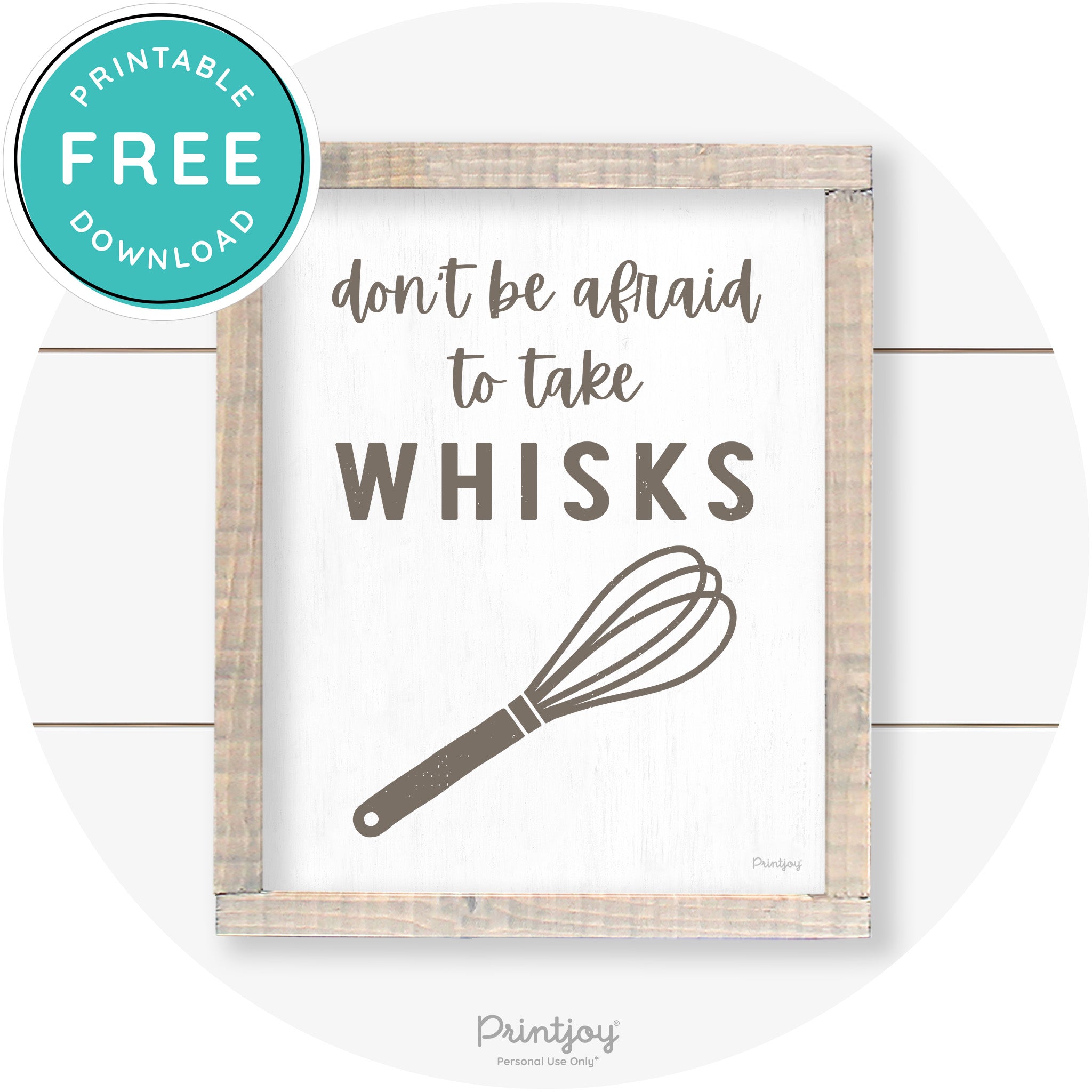 Don't Be Afraid To Take Whisks Farmhouse Kitchen Art Free Printable - Printjoy