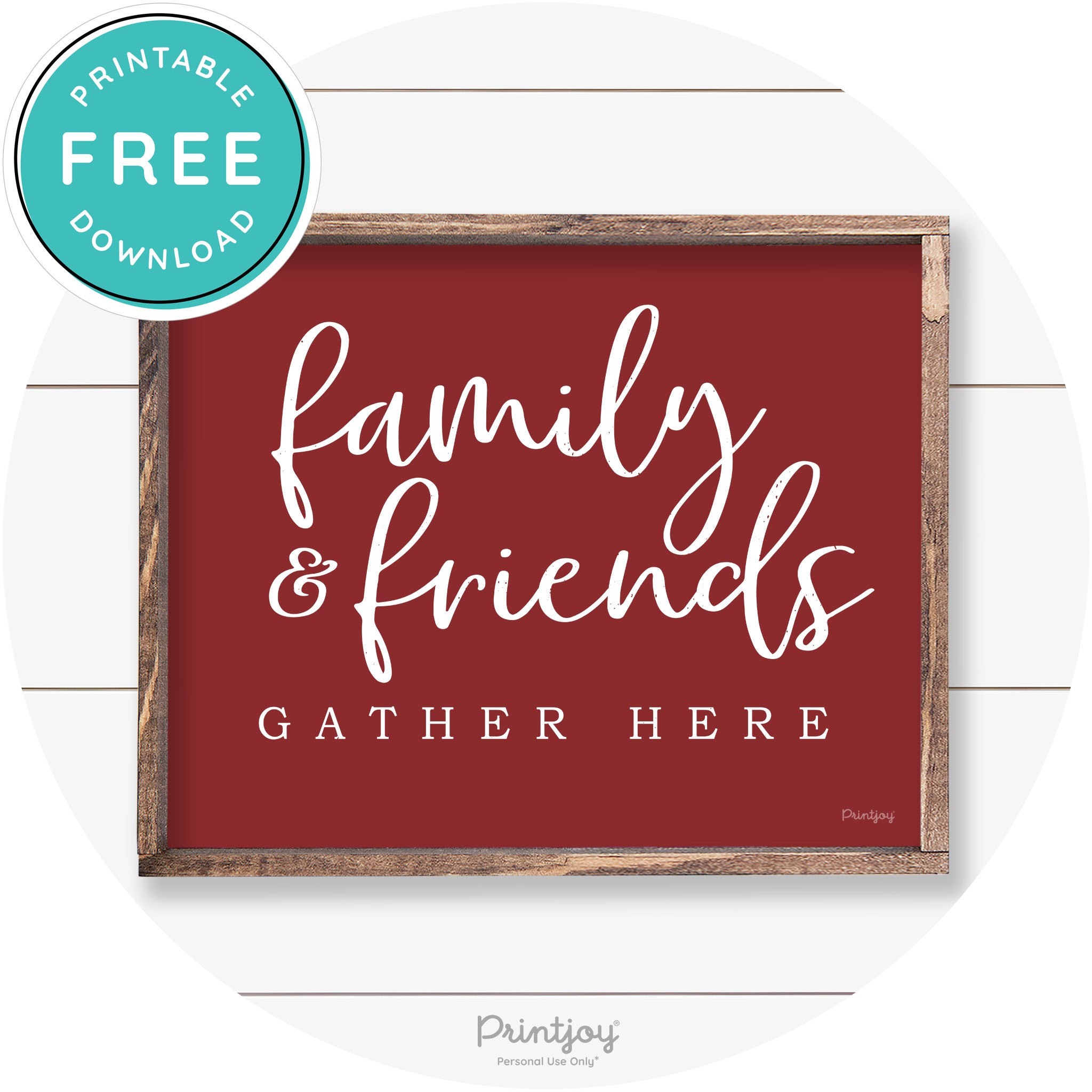 Family & Friends Gather Here Farmhouse Wall Decor Free Printable - Printjoy