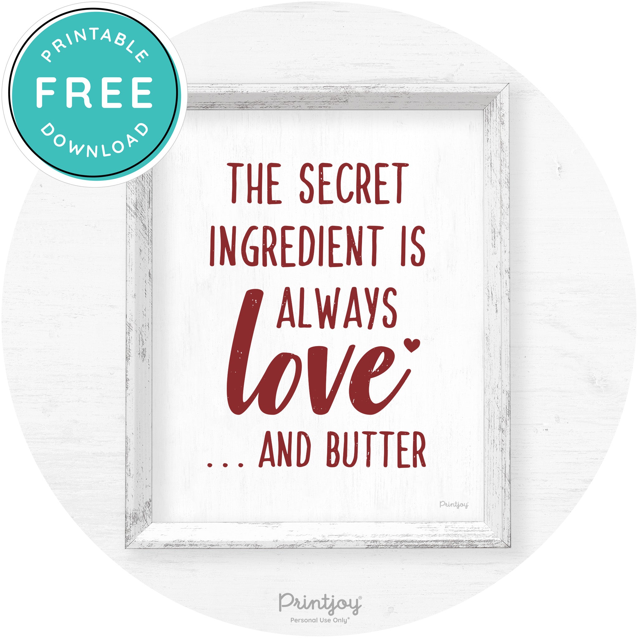 The Secret Ingredient Is Love & Butter Farmhouse Art Free Printable - Printjoy