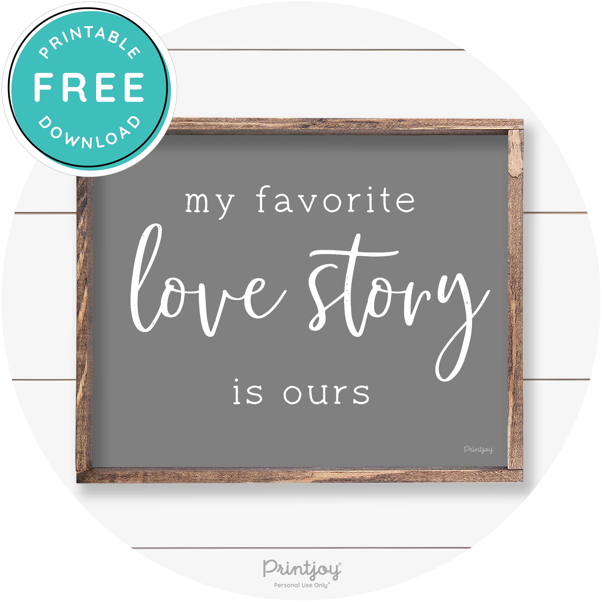 My Favorite Love Story Is Ours Cute Farmhouse Wall Art Free Printable - Printjoy