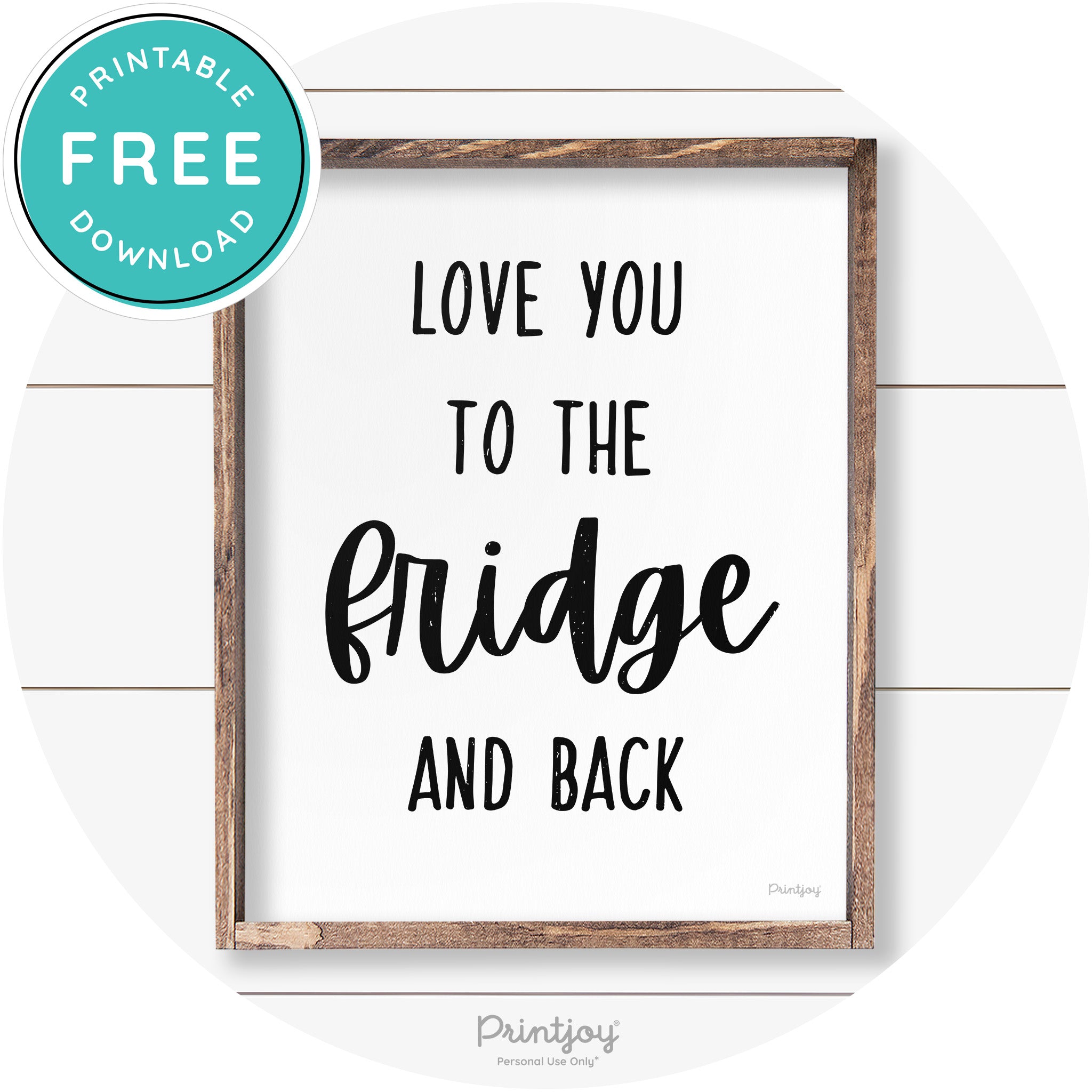 Love You To The Fridge & Back Kitchen Farmhouse Art Free Printable