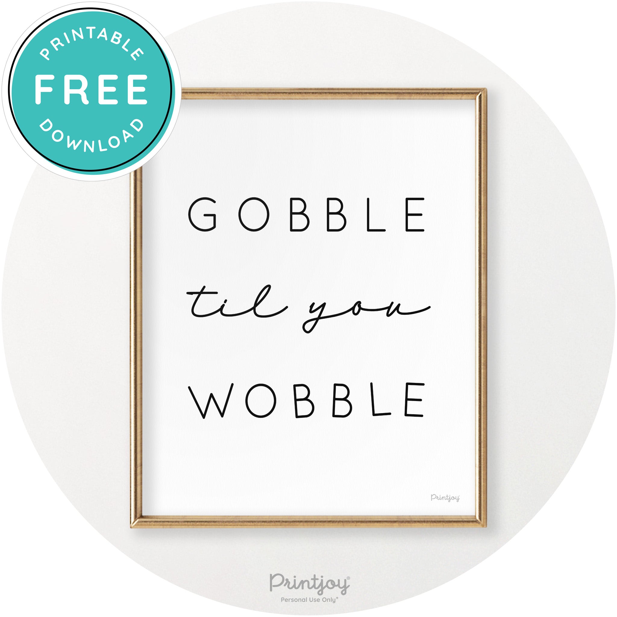 Gobble Til You Wobble Cute Thanksgiving Chic Wall Art Printable - Printjoy
