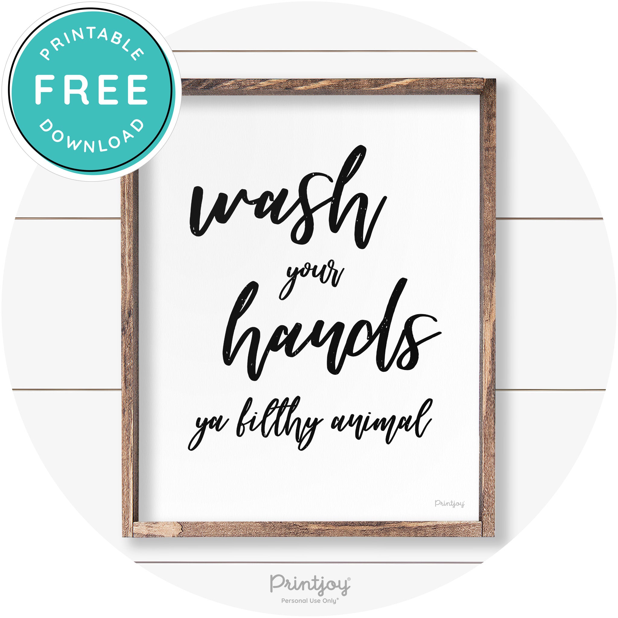 Wash Your Hands Ya Filthy Animal Farmhouse Wall Art Free Printable