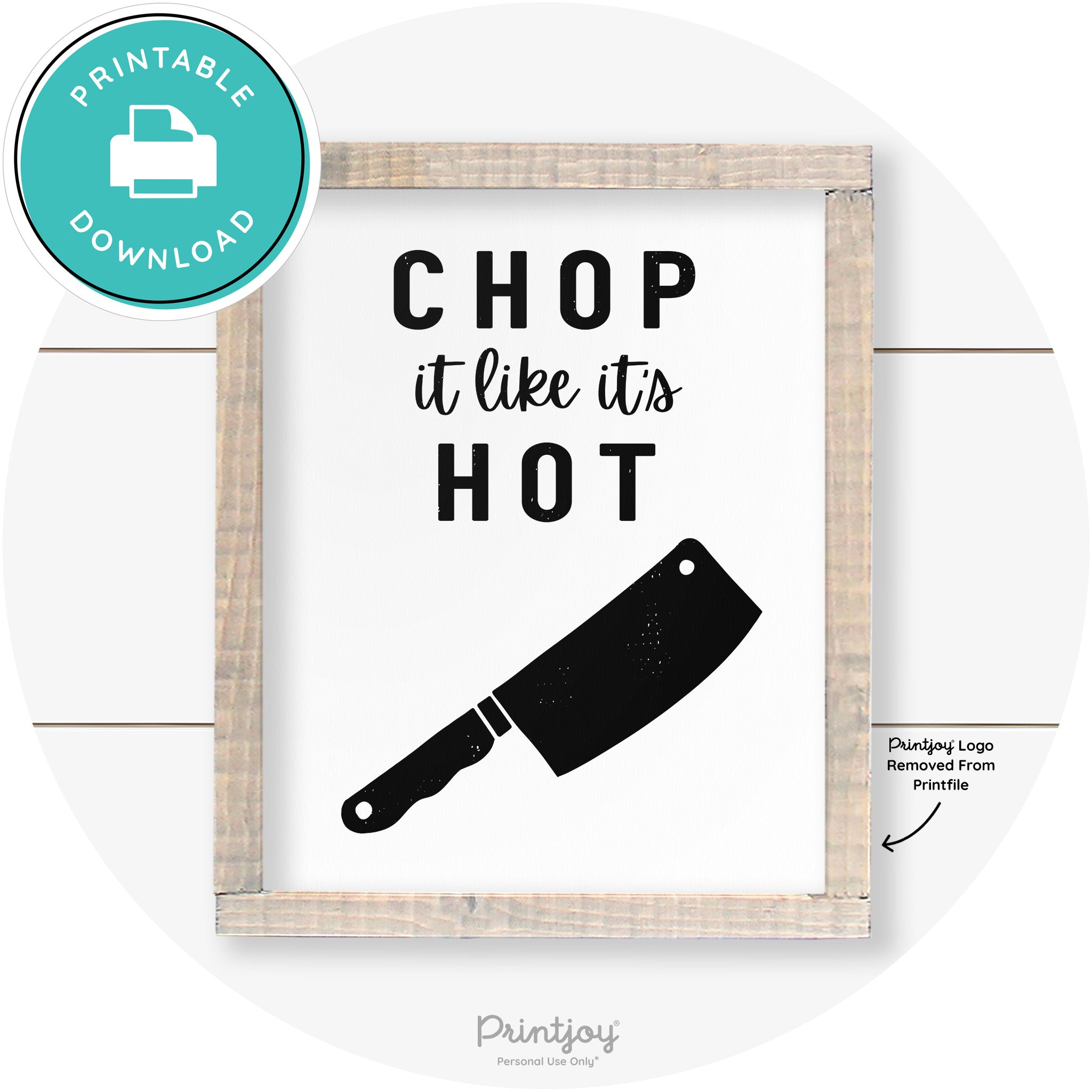 Chop It Like It's Hot Knife Farmhouse Kitchen Wall Art Free Printable - Printjoy