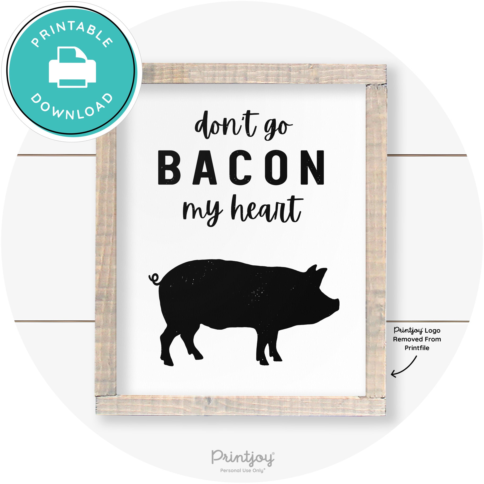 Don't Go Bacon My Heart Farmhouse Kitchen Wall Art Free Printable - Printjoy