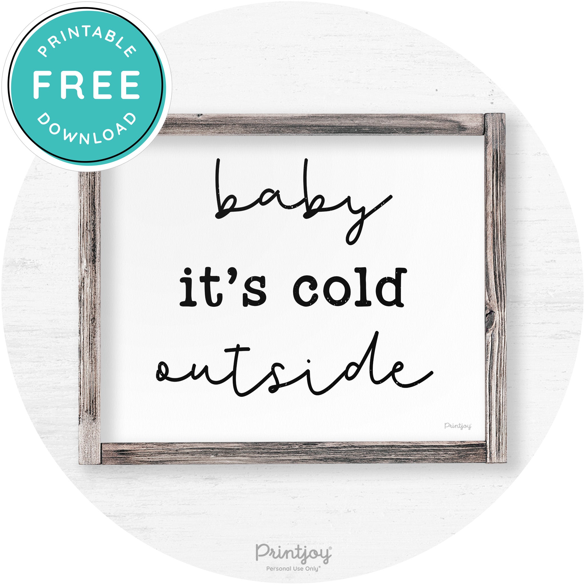 Baby It's Cold Outside Winter Farmhouse Wall Art Decor Free Printable - Printjoy