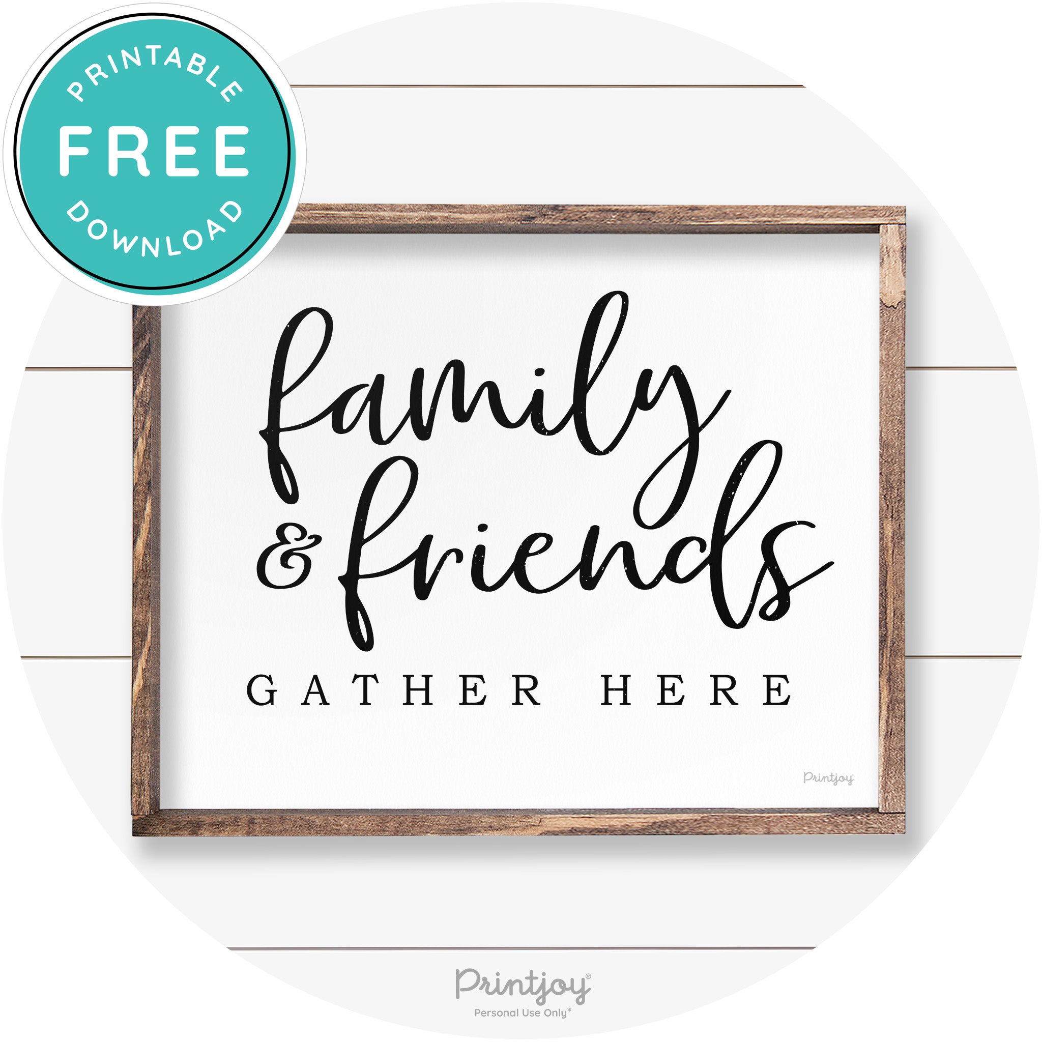 Family & Friends Gather Here Farmhouse Wall Decor Free Printable