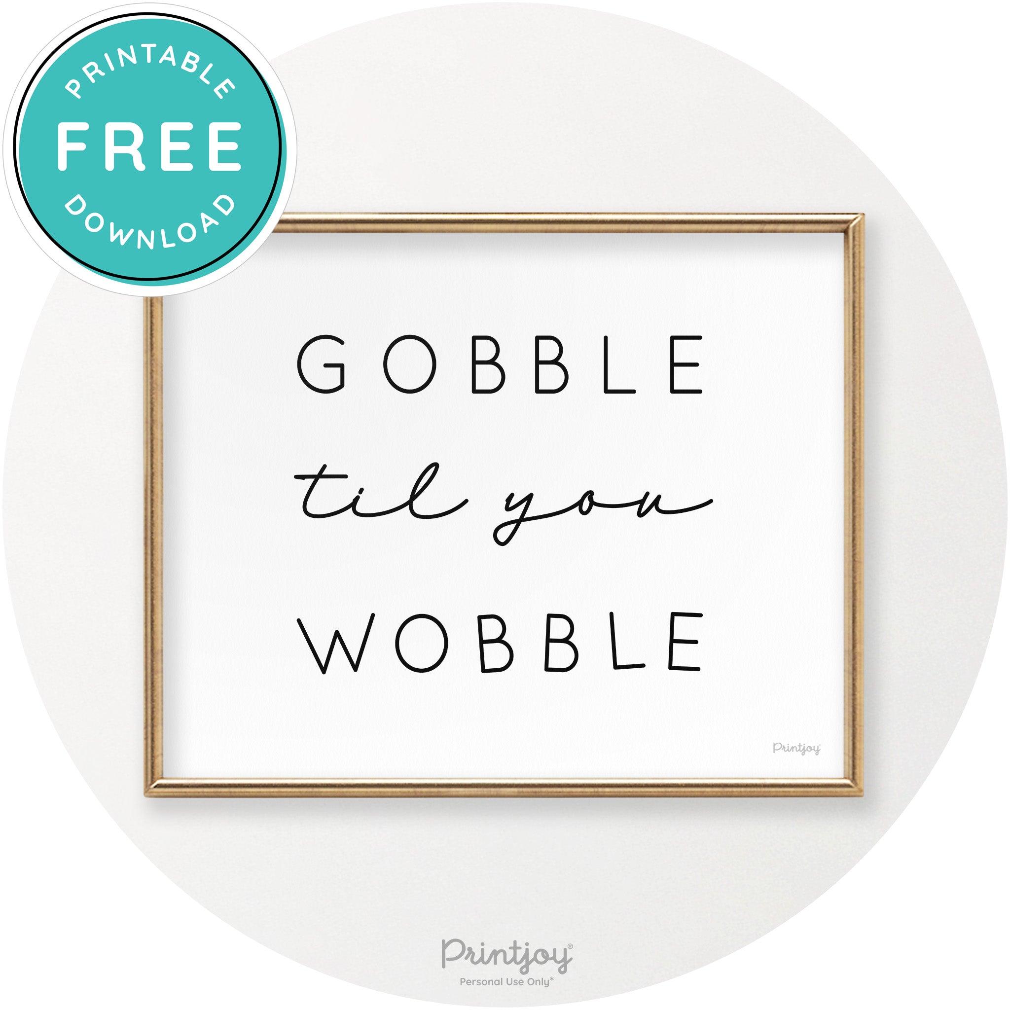 Gobble Til You Wobble Cute Thanksgiving Chic Wall Art Printable - Printjoy