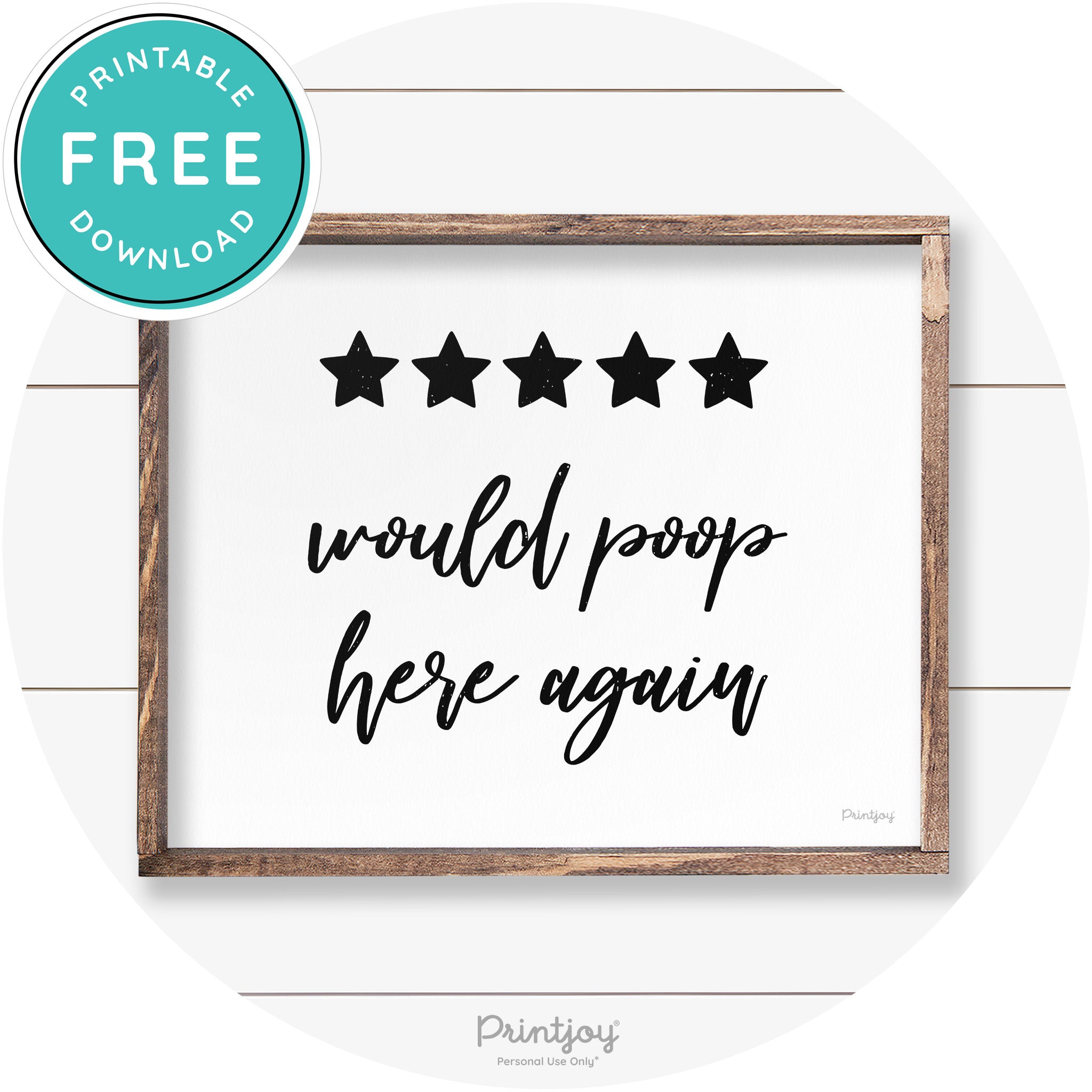 Would Poop Here Again Bathroom Farmhouse Wall Art Free Printable