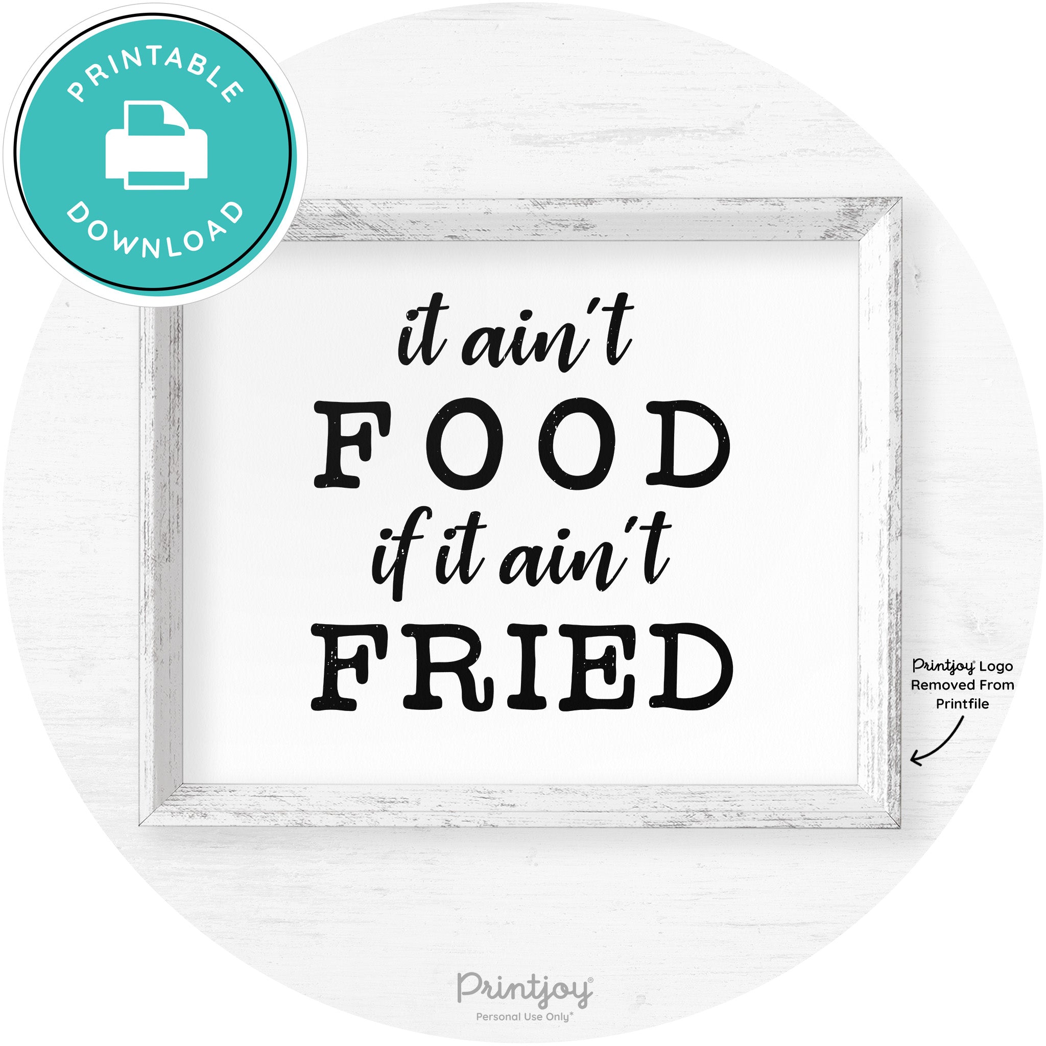 It Ain't Food If It Ain't Fried Kitchen Farmhouse Wall Art Free Printable
