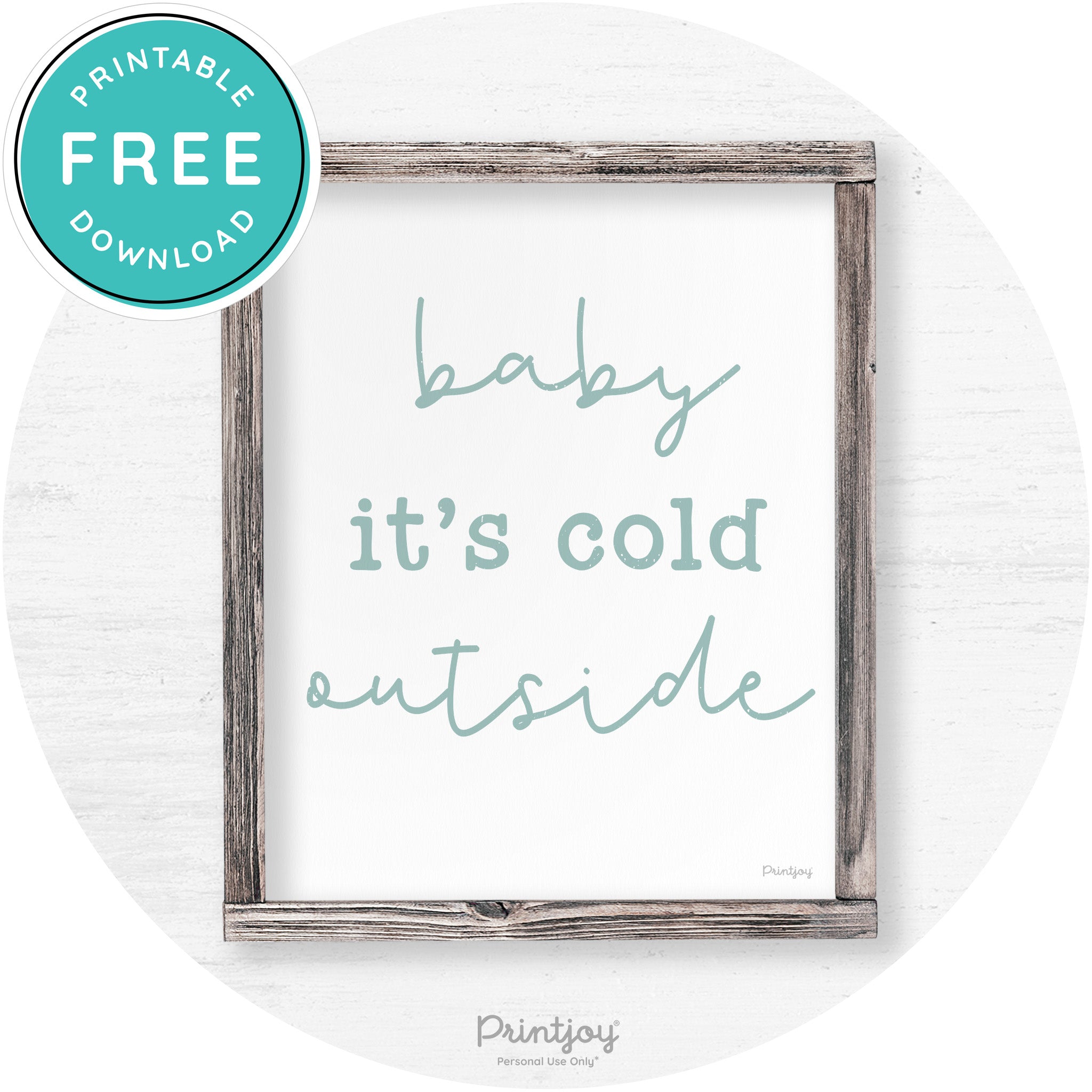 Baby It's Cold Outside Winter Farmhouse Wall Art Decor Free Printable - Printjoy