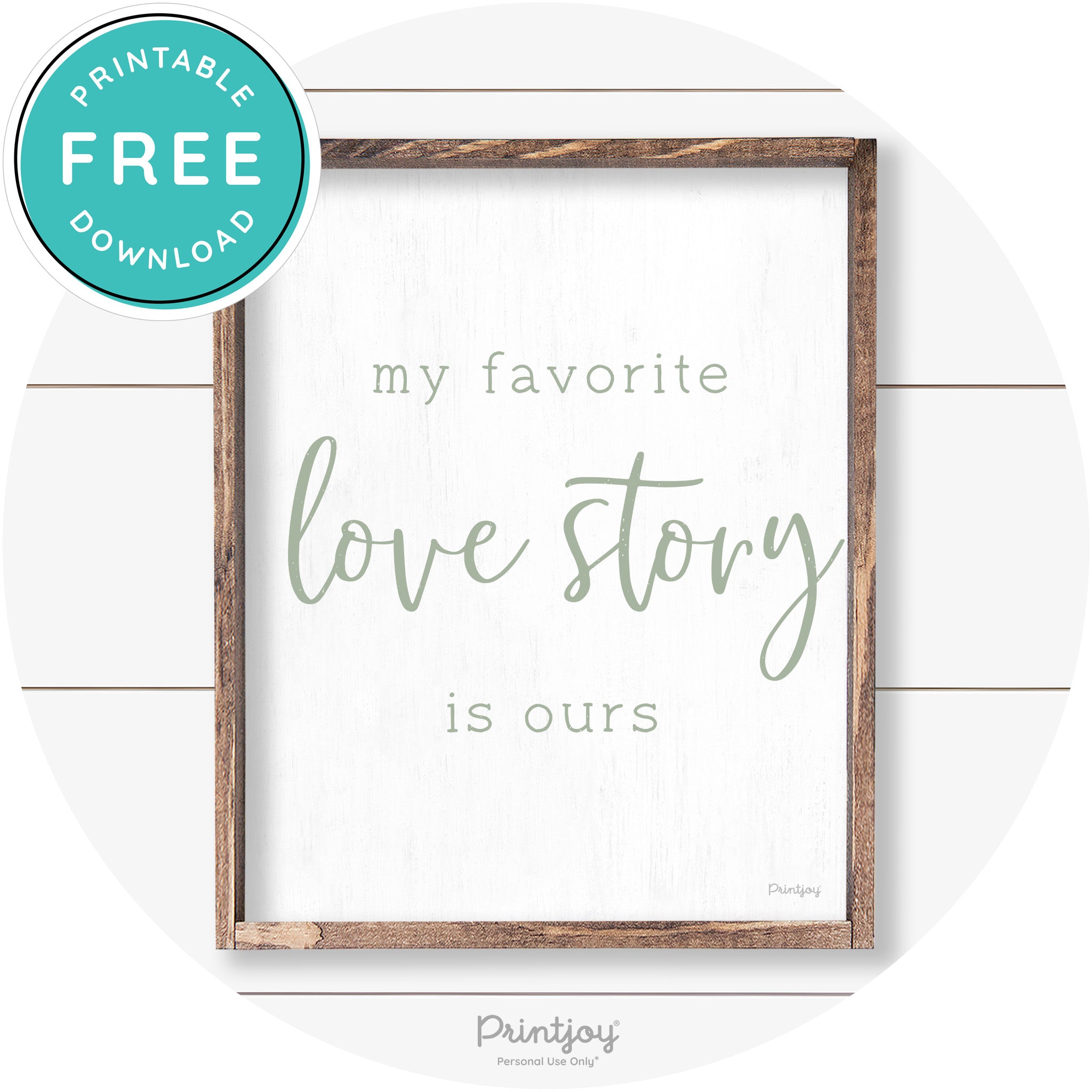 My Favorite Love Story Is Ours Cute Farmhouse Wall Art Free Printable