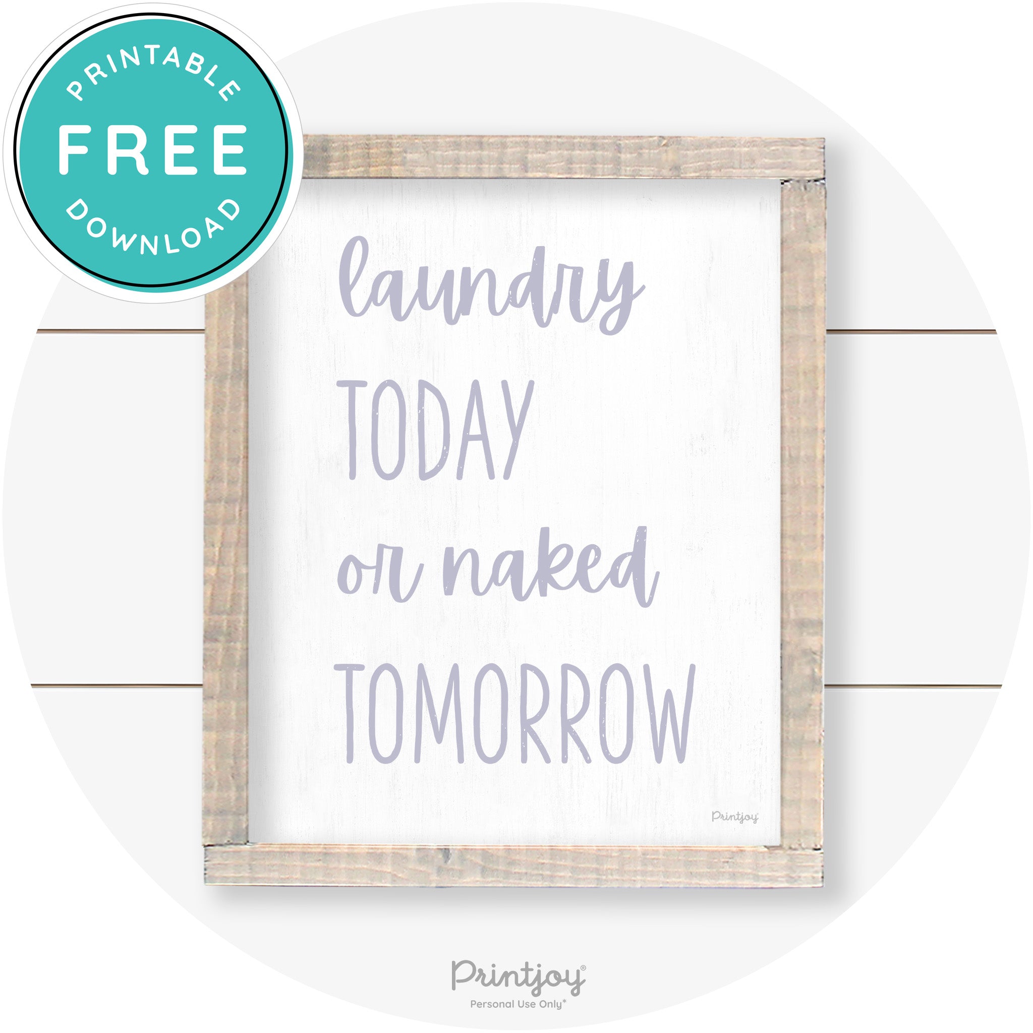 Laundry Today Or Naked Tomorrow Farmhouse Wall Art Free Printable