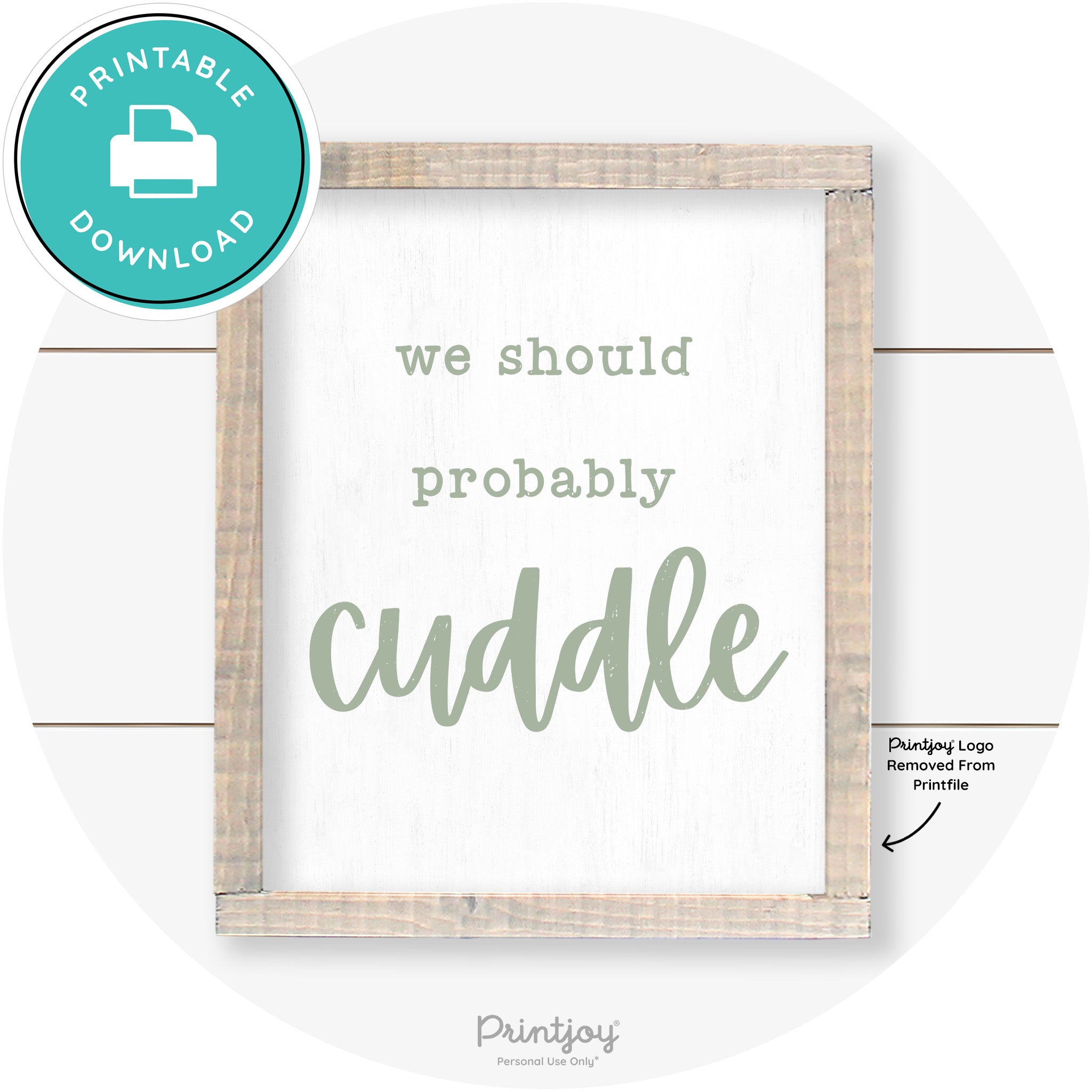 We Should Probably Cuddle Cute Farmhouse Wall Art Free Printable