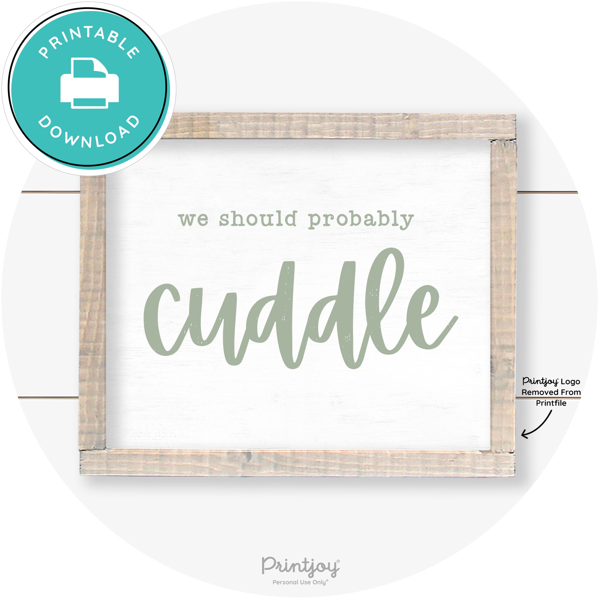 We Should Probably Cuddle Cute Farmhouse Wall Art Free Printable