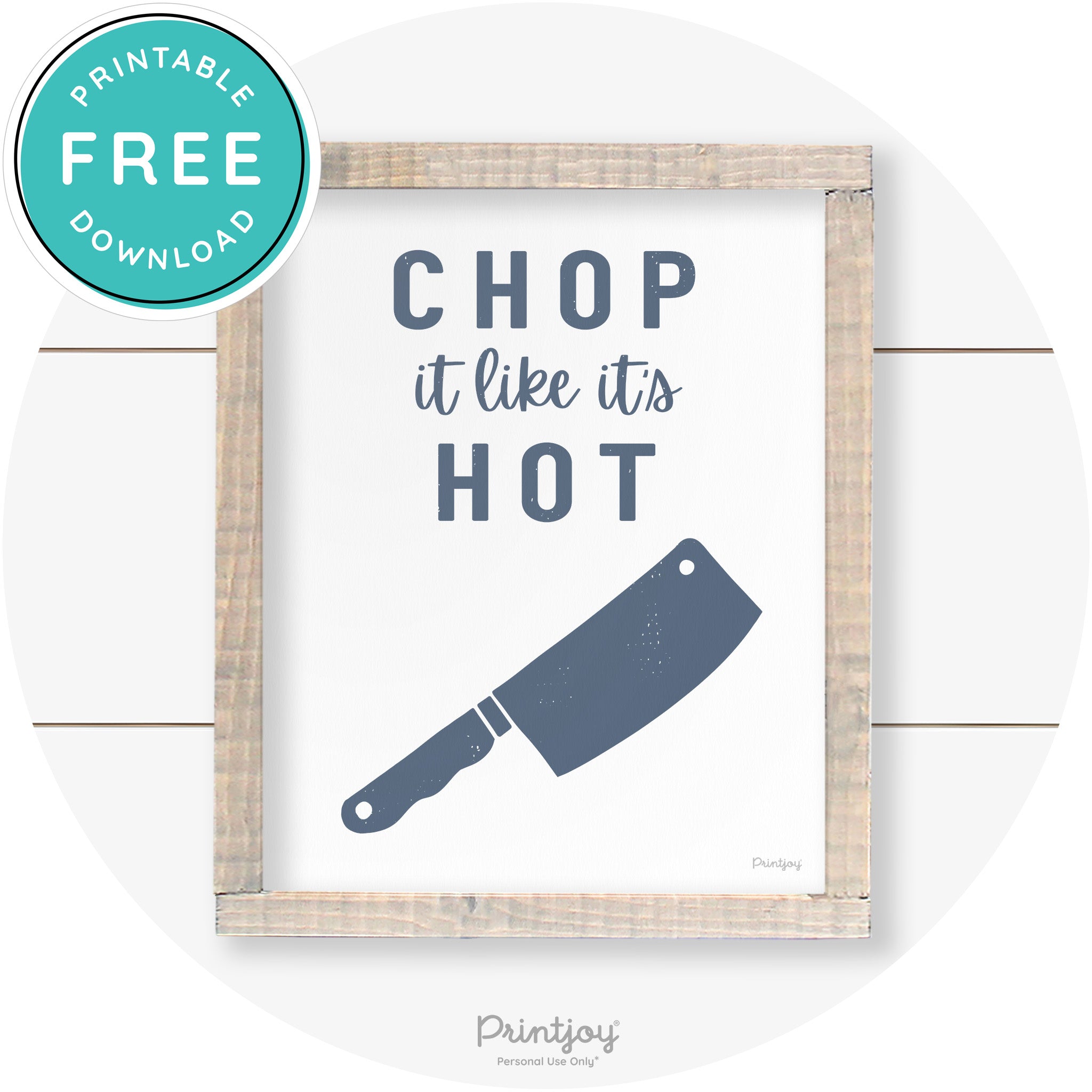 Chop It Like It's Hot Knife Farmhouse Kitchen Wall Art Free Printable - Printjoy