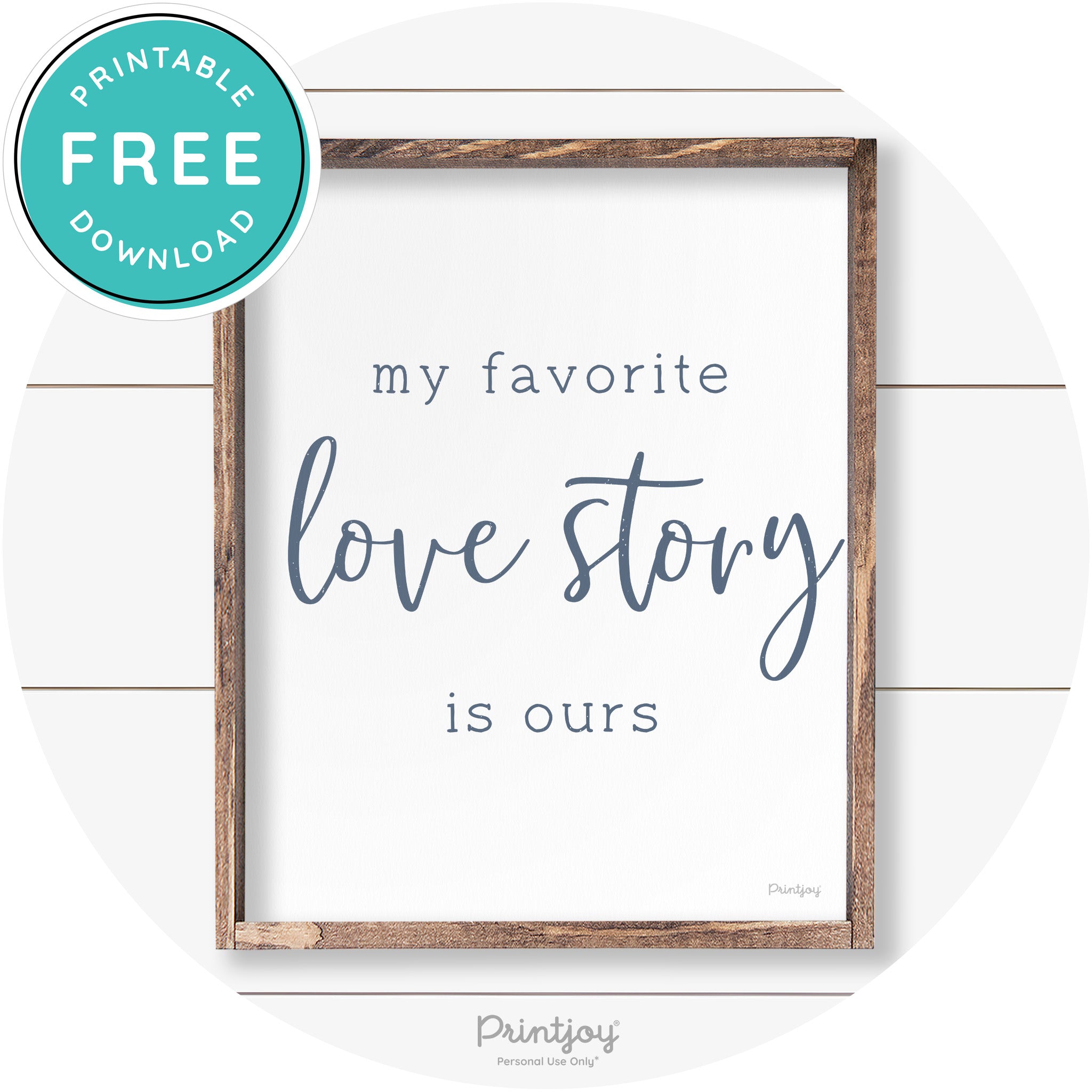 My Favorite Love Story Is Ours Cute Farmhouse Wall Art Free Printable