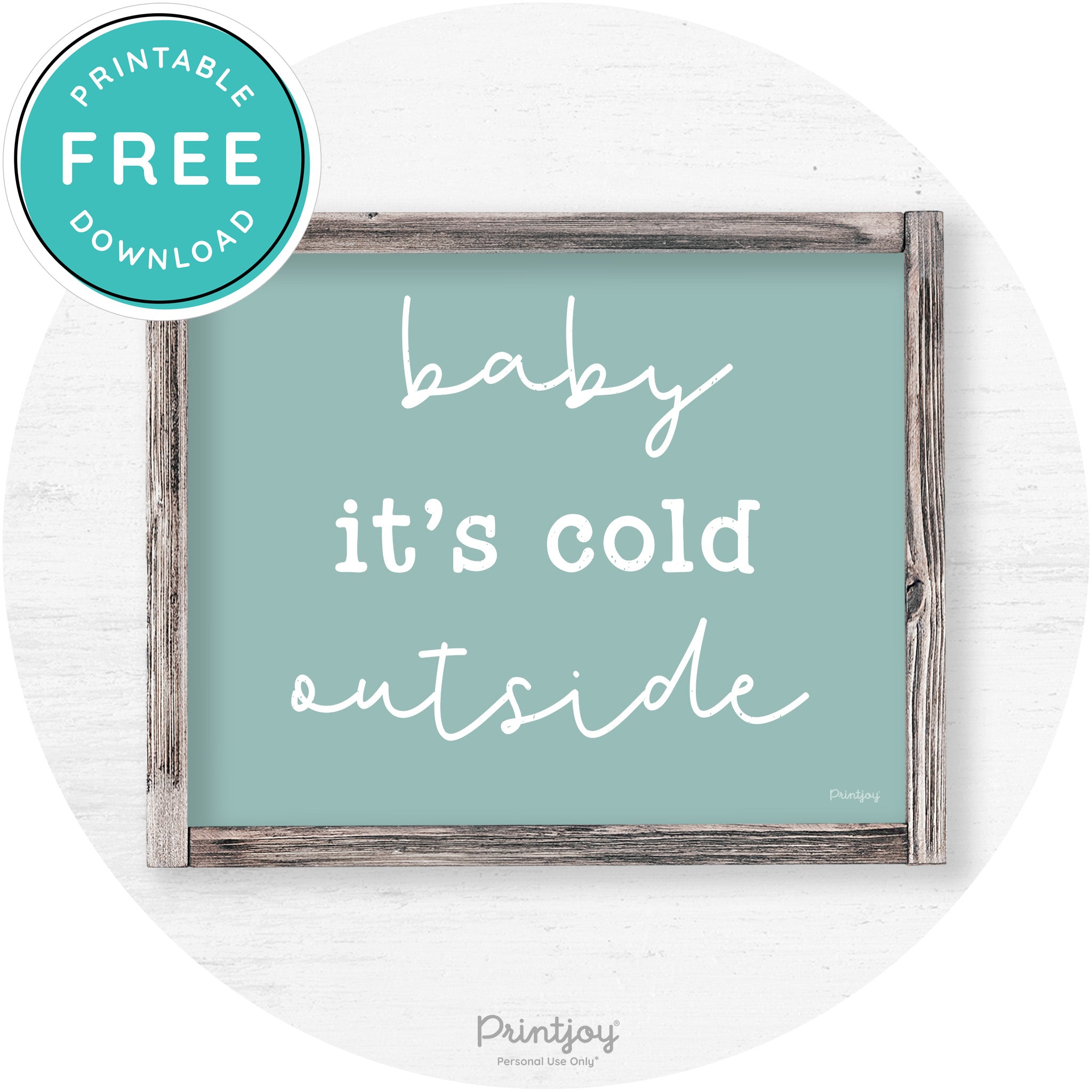 Baby It's Cold Outside Winter Farmhouse Wall Art Decor Free Printable - Printjoy