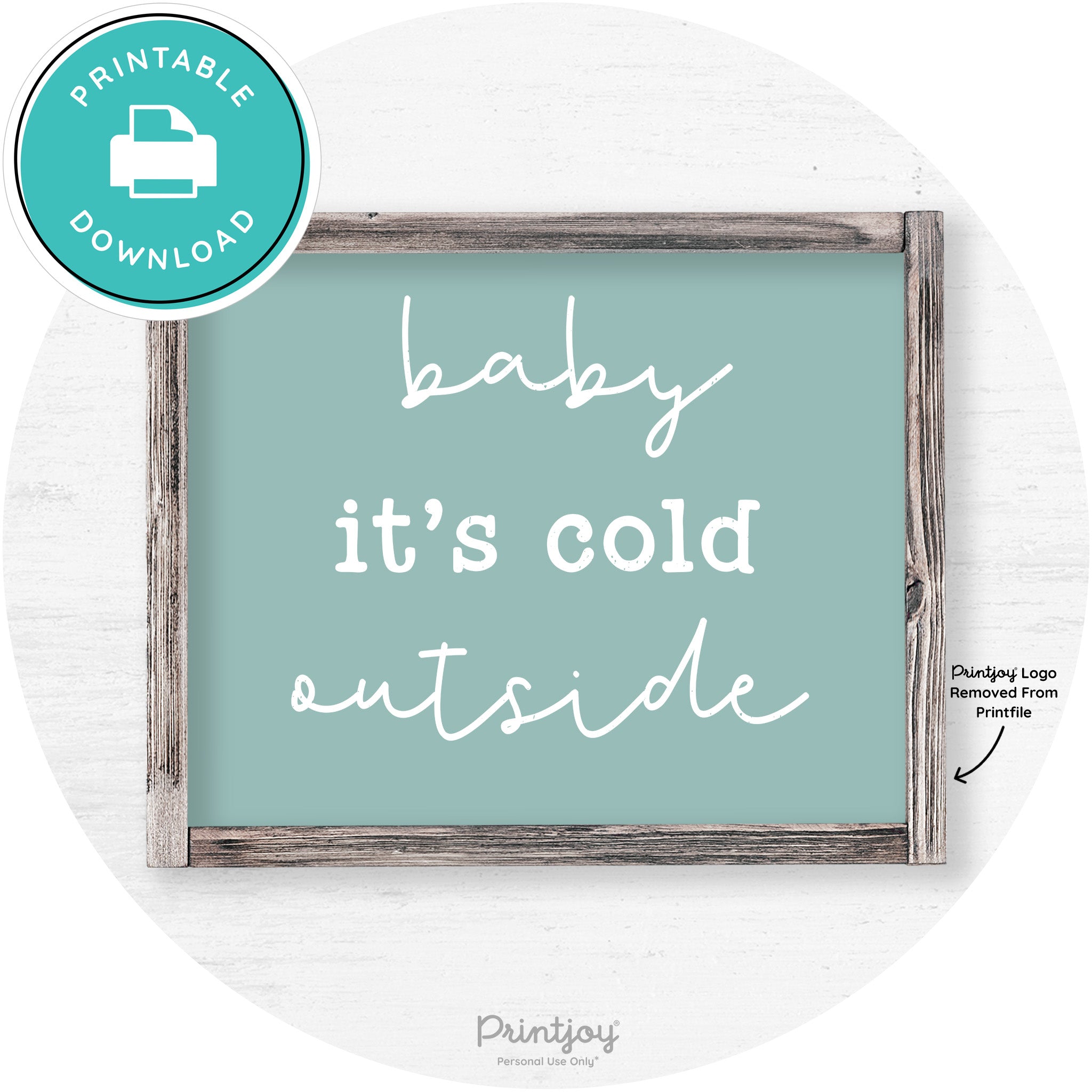 Baby It's Cold Outside Winter Farmhouse Wall Art Decor Free Printable - Printjoy