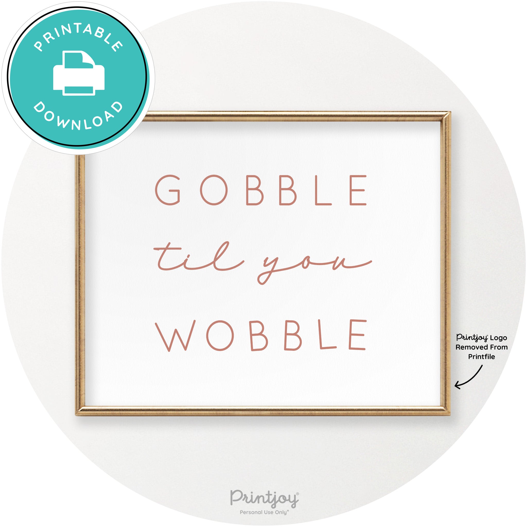 Gobble Til You Wobble Cute Thanksgiving Chic Wall Art Printable - Printjoy