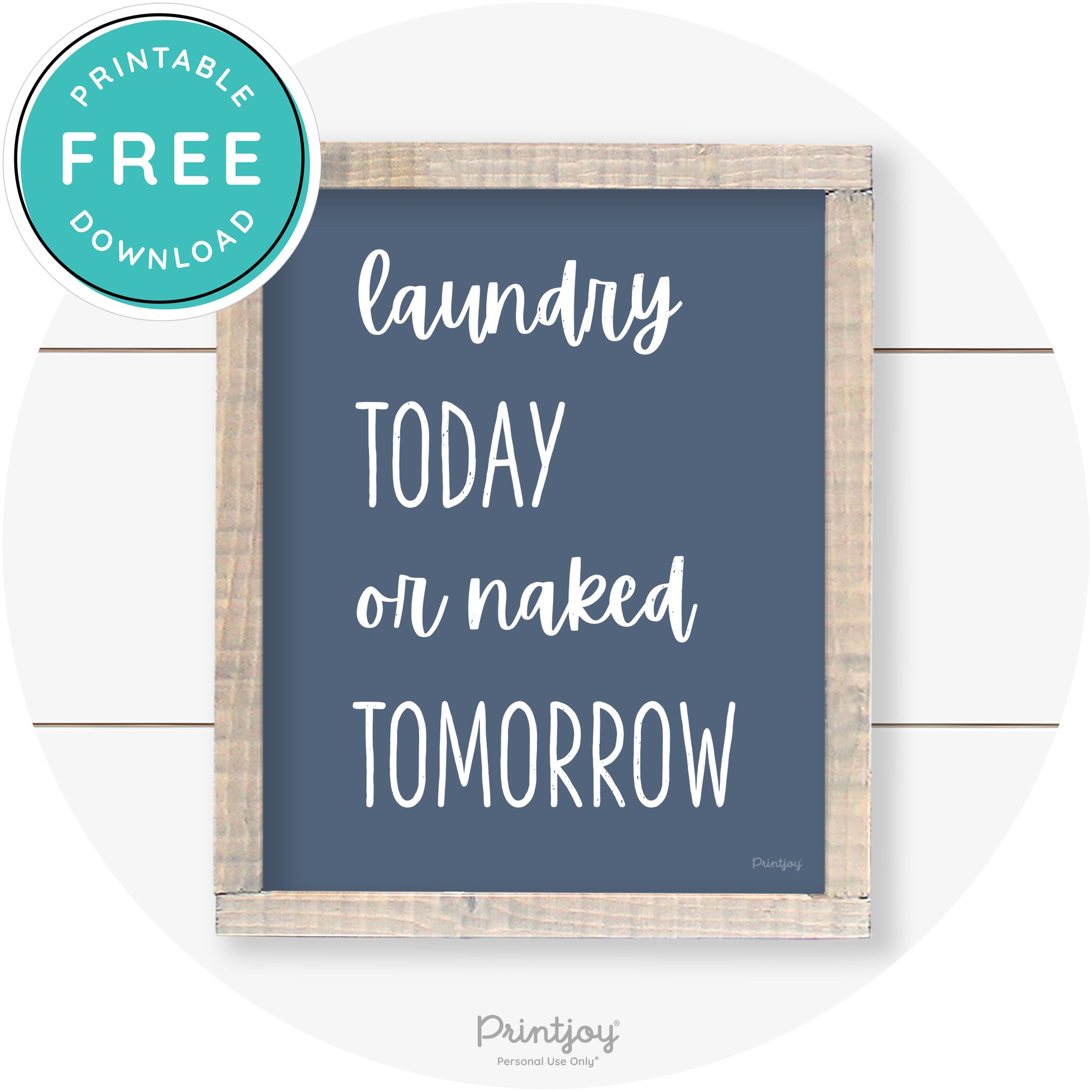 Laundry Today Or Naked Tomorrow Farmhouse Wall Art Free Printable