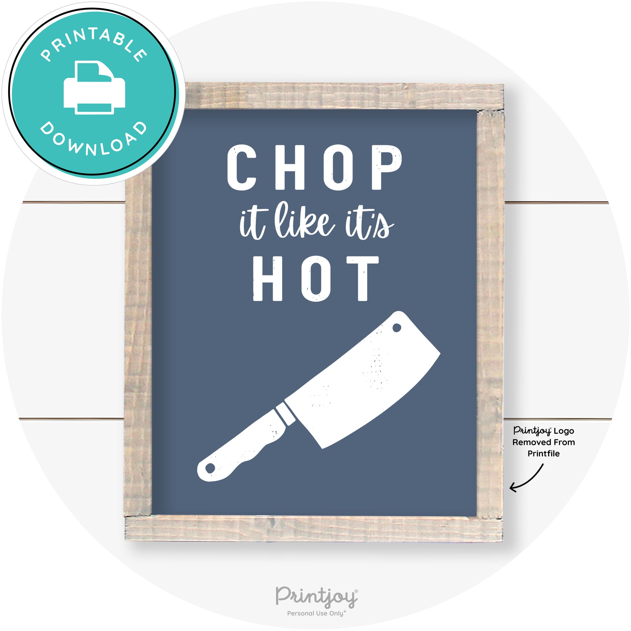 Chop It Like It's Hot Knife Farmhouse Kitchen Wall Art Free Printable - Printjoy
