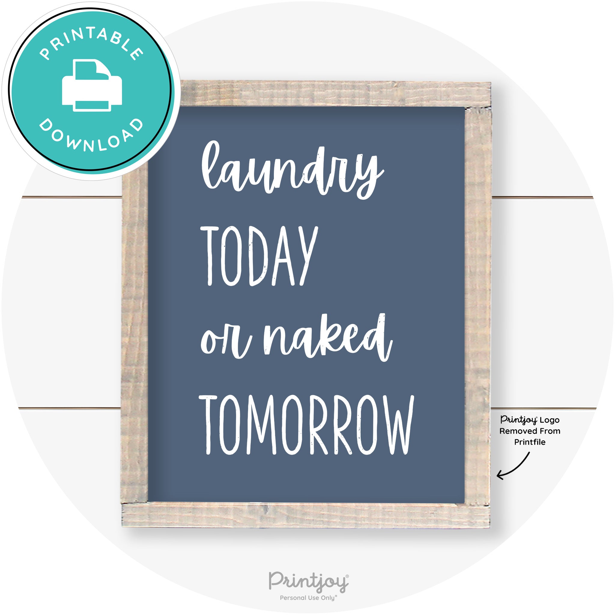 Laundry Today Or Naked Tomorrow Farmhouse Wall Art Free Printable