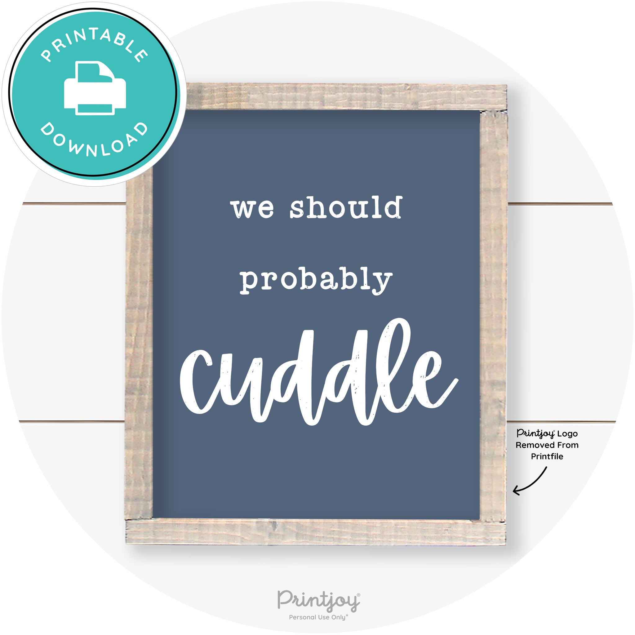 We Should Probably Cuddle Cute Farmhouse Wall Art Free Printable