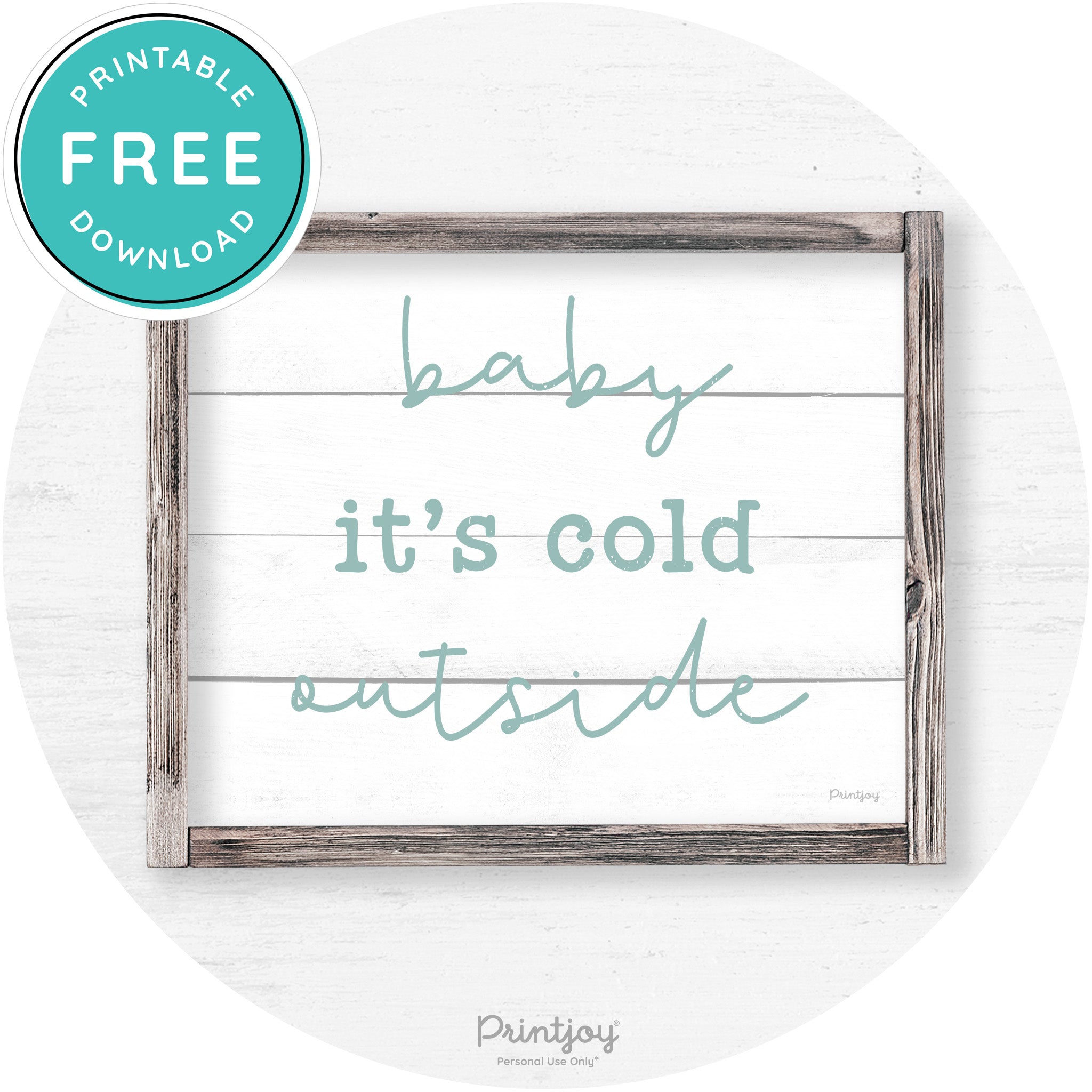 Baby It's Cold Outside Winter Farmhouse Wall Art Decor Free Printable - Printjoy