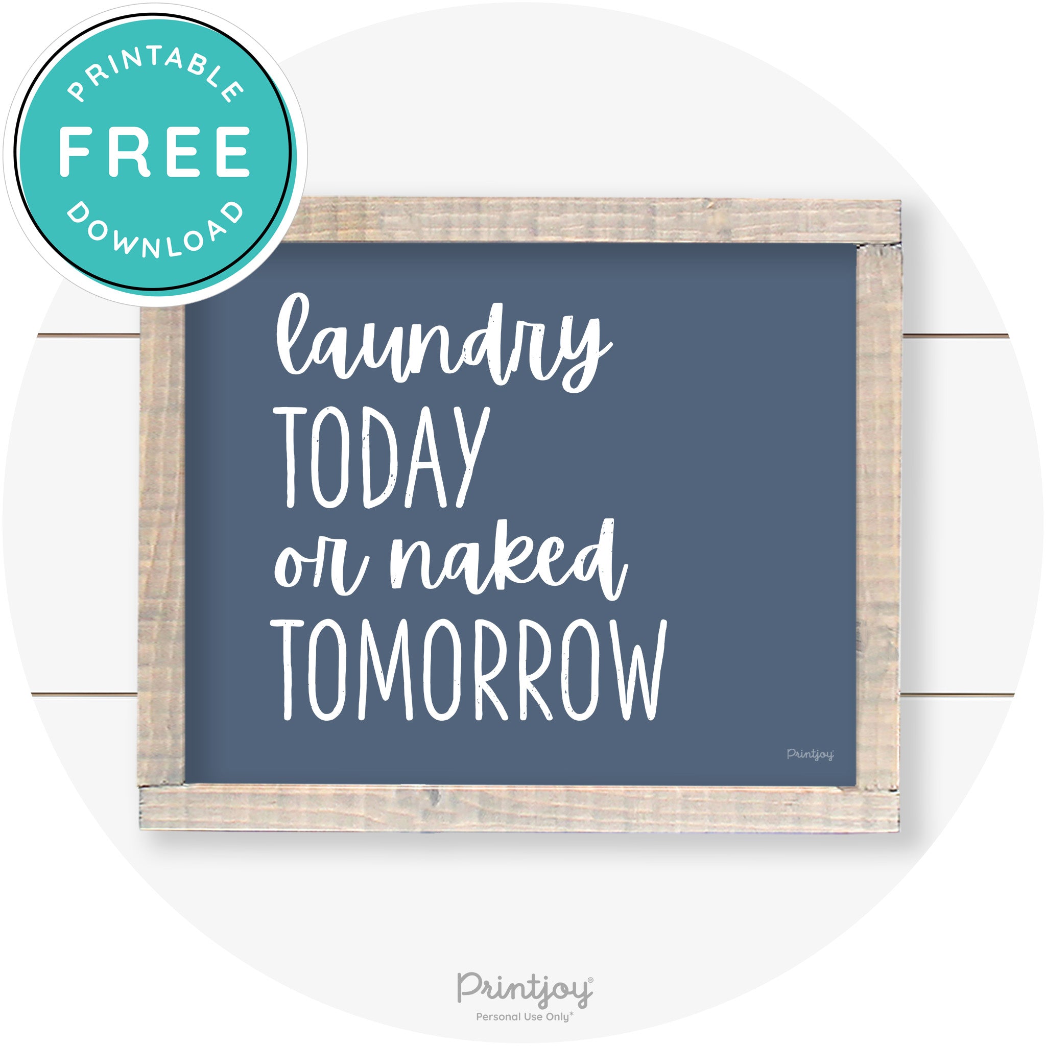 Laundry Today Or Naked Tomorrow Farmhouse Wall Art Free Printable