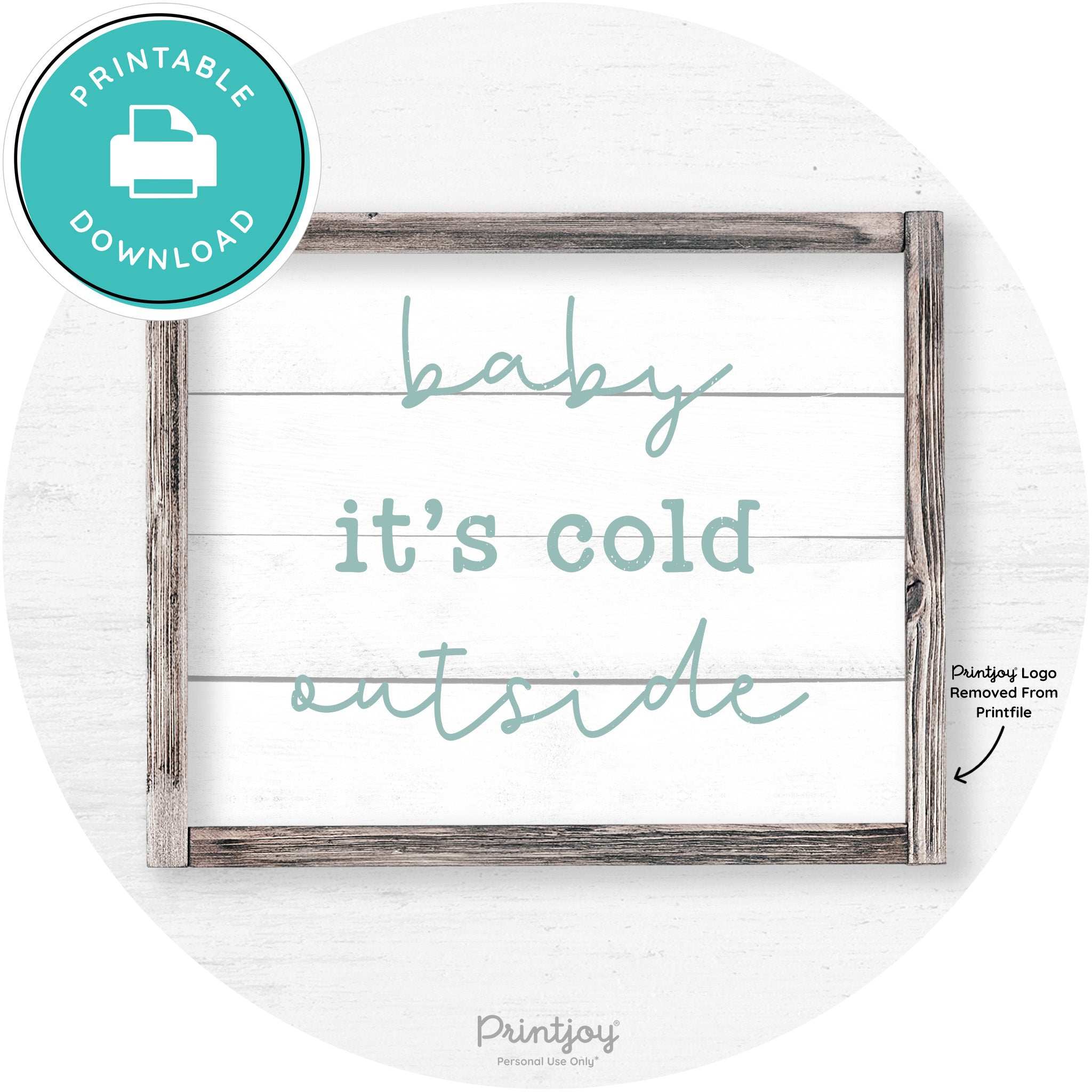 Baby It's Cold Outside Winter Farmhouse Wall Art Decor Free Printable - Printjoy