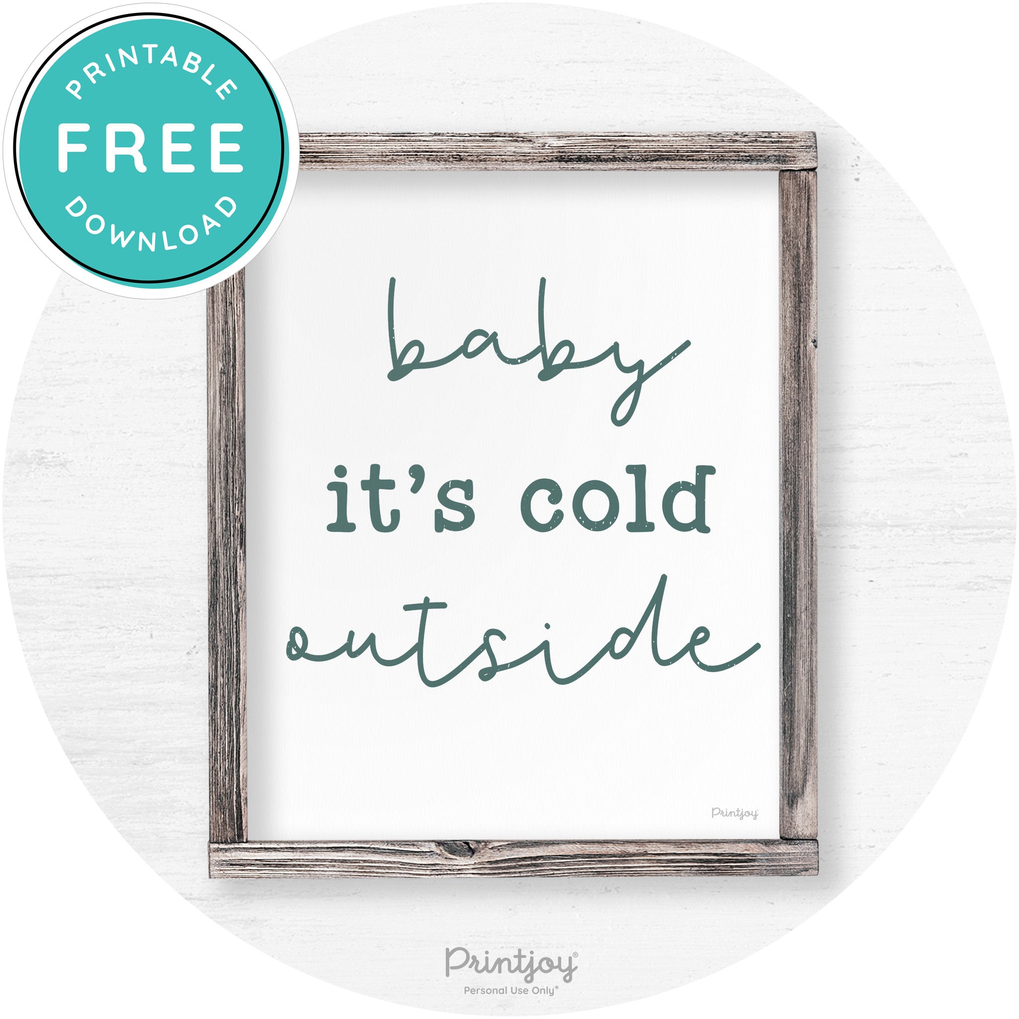Baby It's Cold Outside Winter Farmhouse Wall Art Decor Free Printable - Printjoy