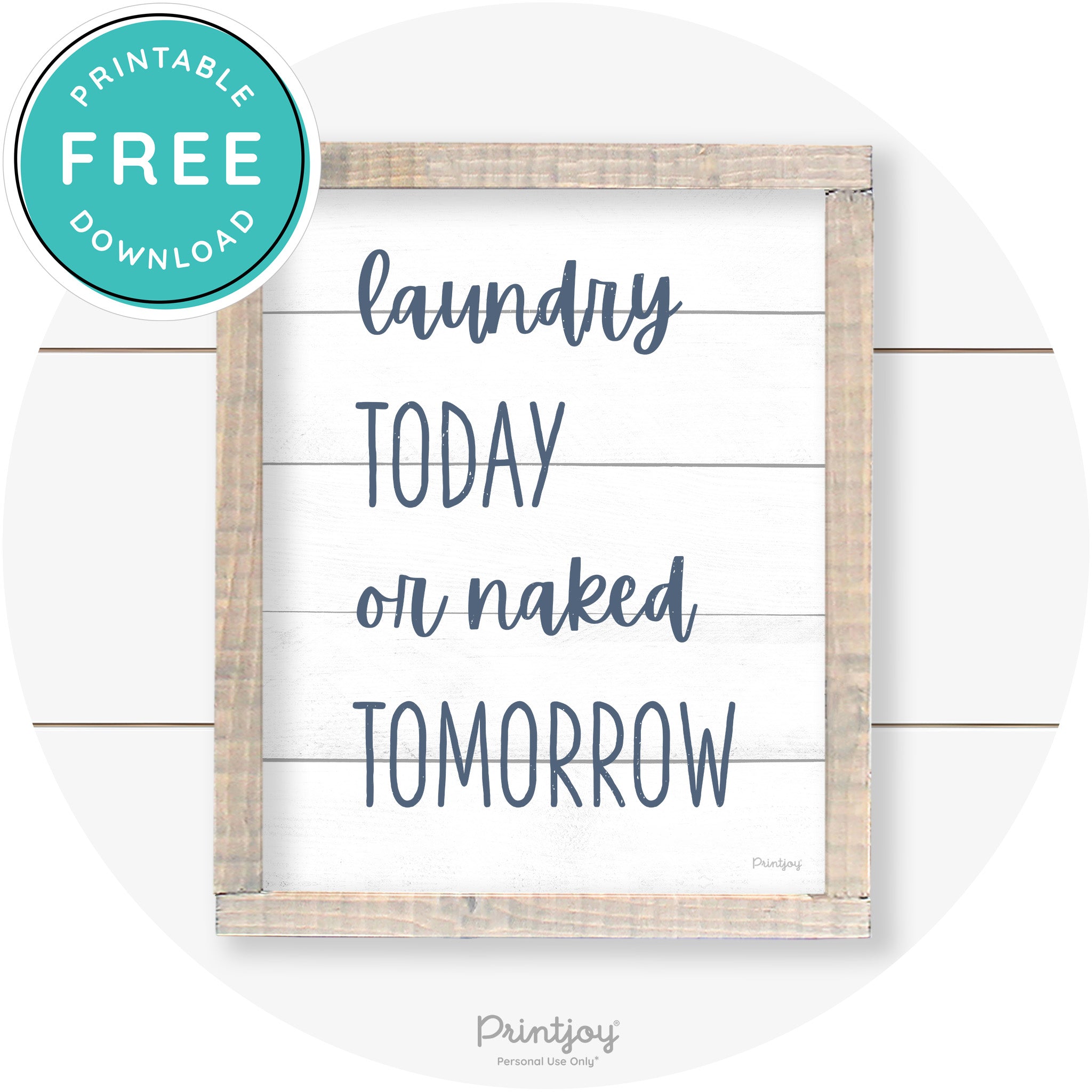 Laundry Today Or Naked Tomorrow Farmhouse Wall Art Free Printable