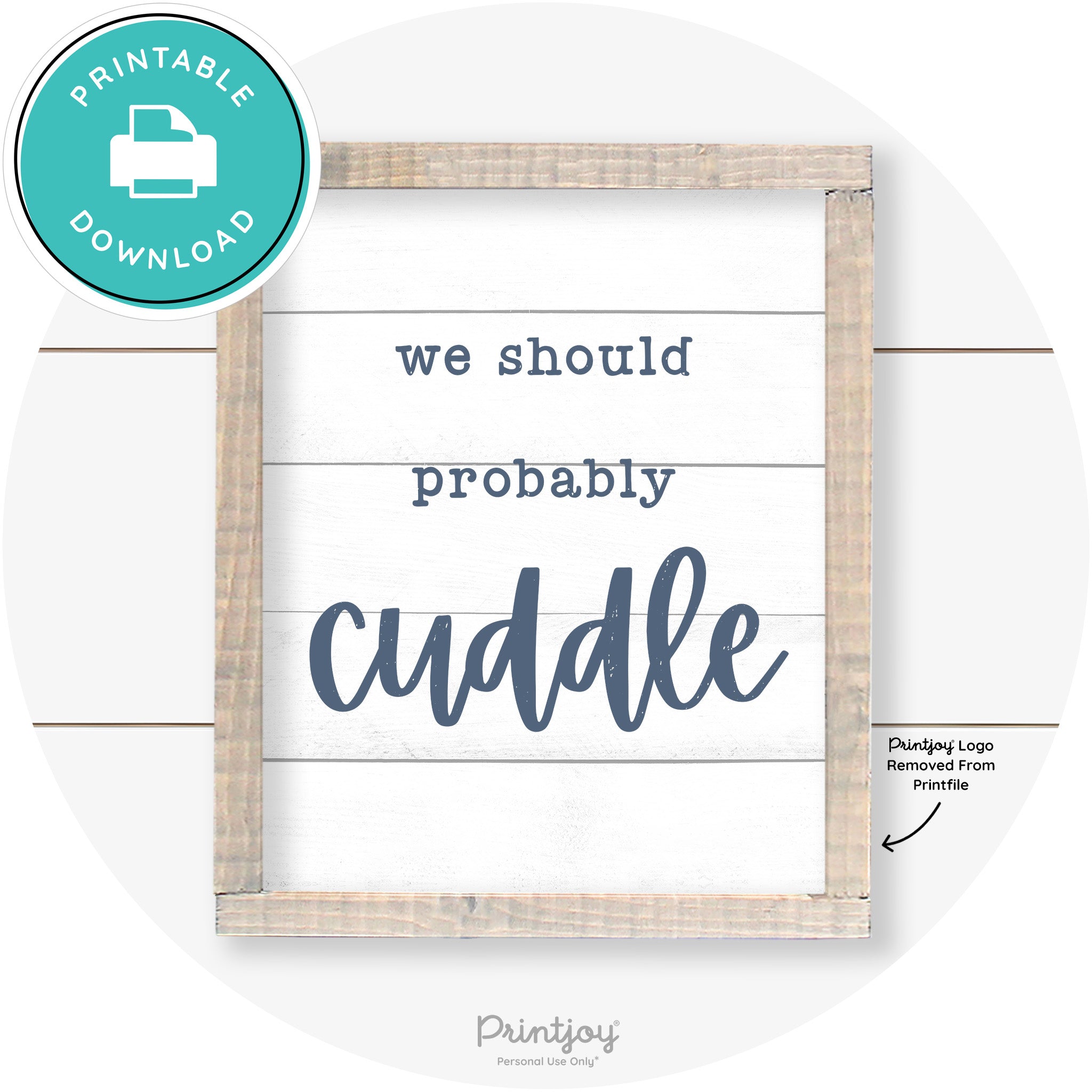 We Should Probably Cuddle Cute Farmhouse Wall Art Free Printable