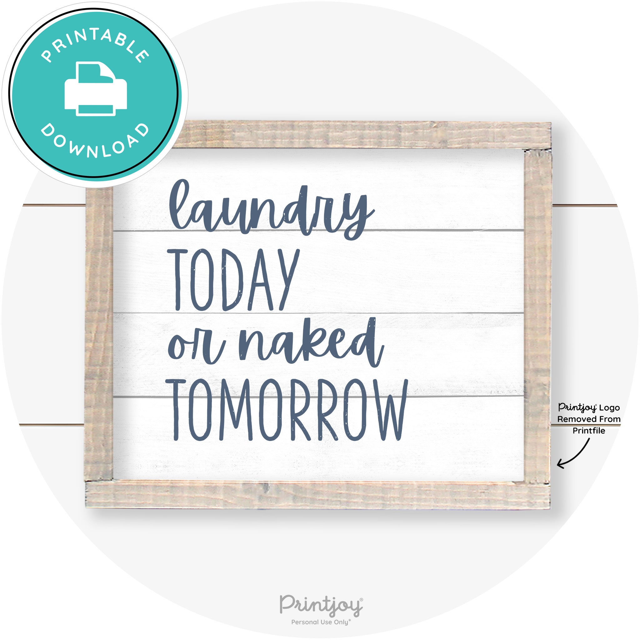 Laundry Today Or Naked Tomorrow Farmhouse Wall Art Free Printable