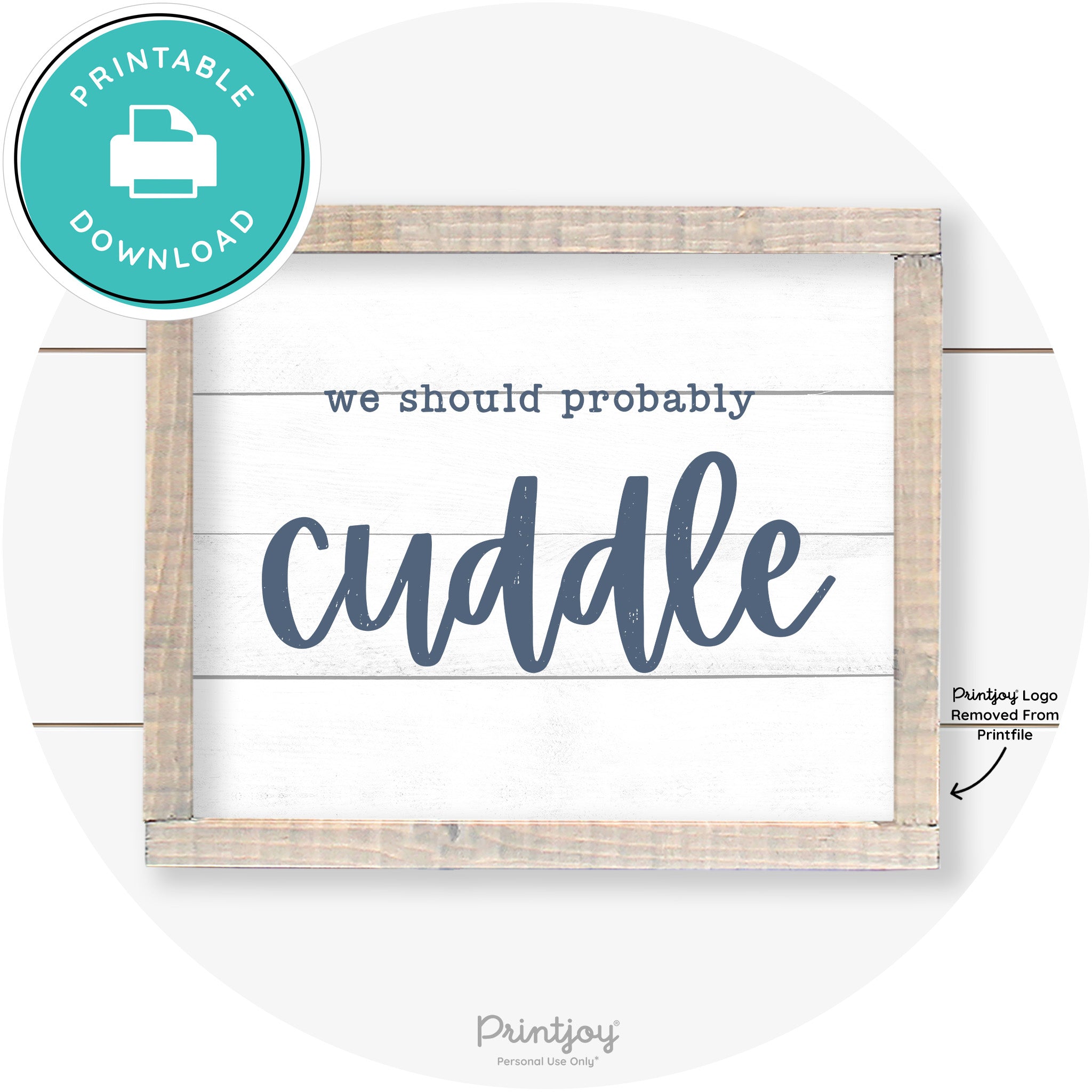 We Should Probably Cuddle Cute Farmhouse Wall Art Free Printable