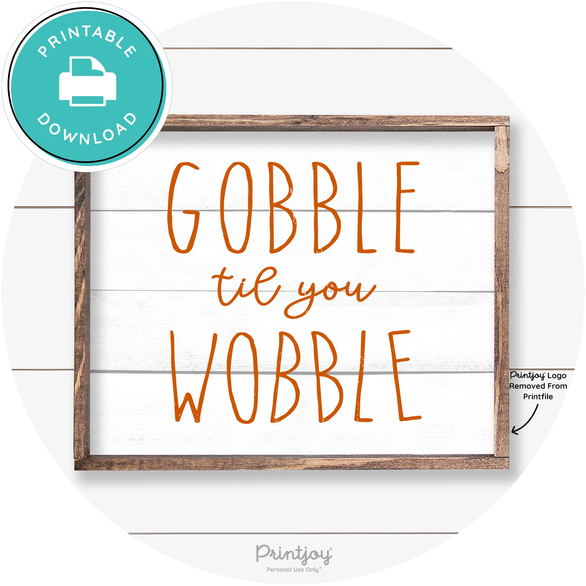 Gobble Til You Wobble Thanksgiving Farmhouse Wall Art Free Printable - Printjoy