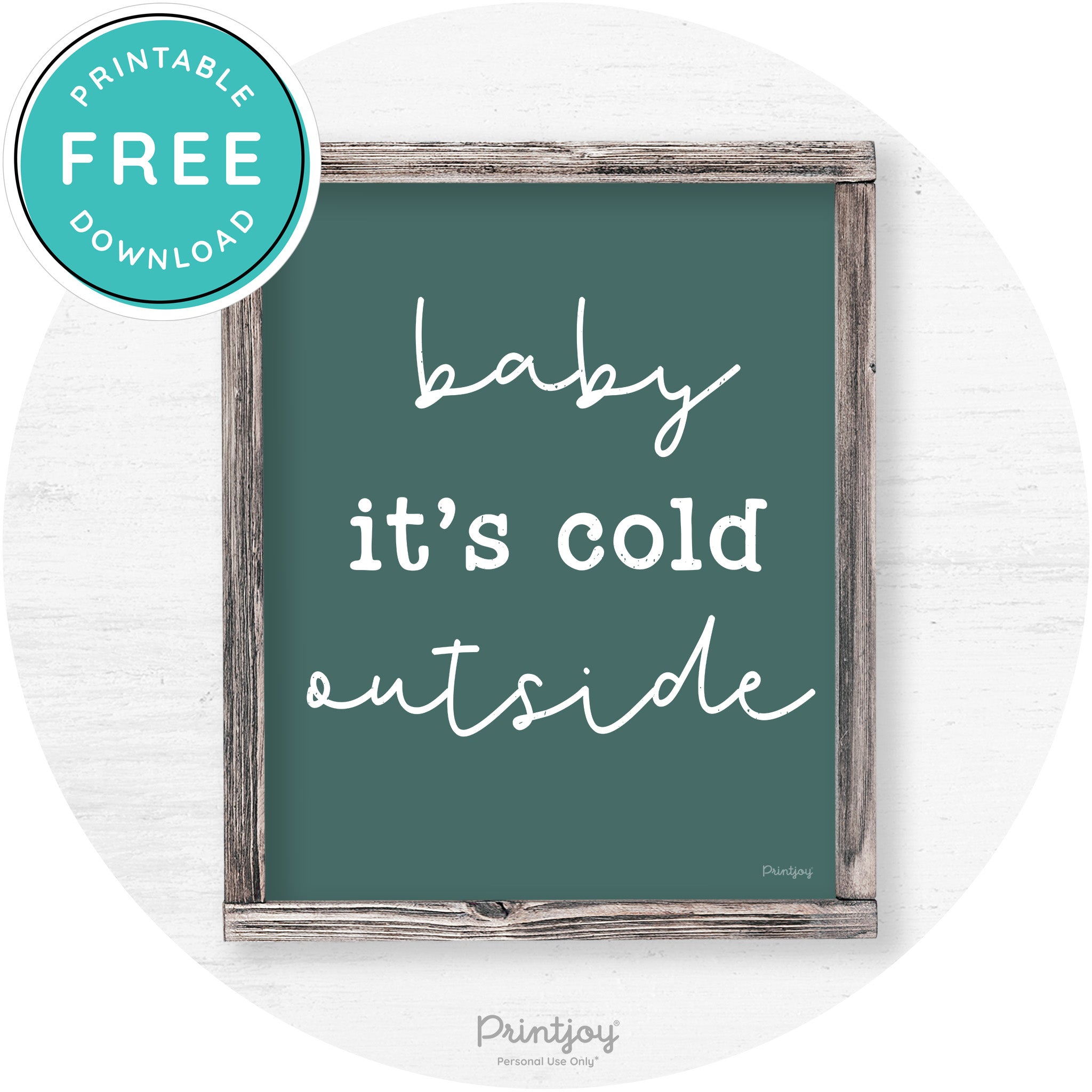 Baby It's Cold Outside Winter Farmhouse Wall Art Decor Free Printable - Printjoy