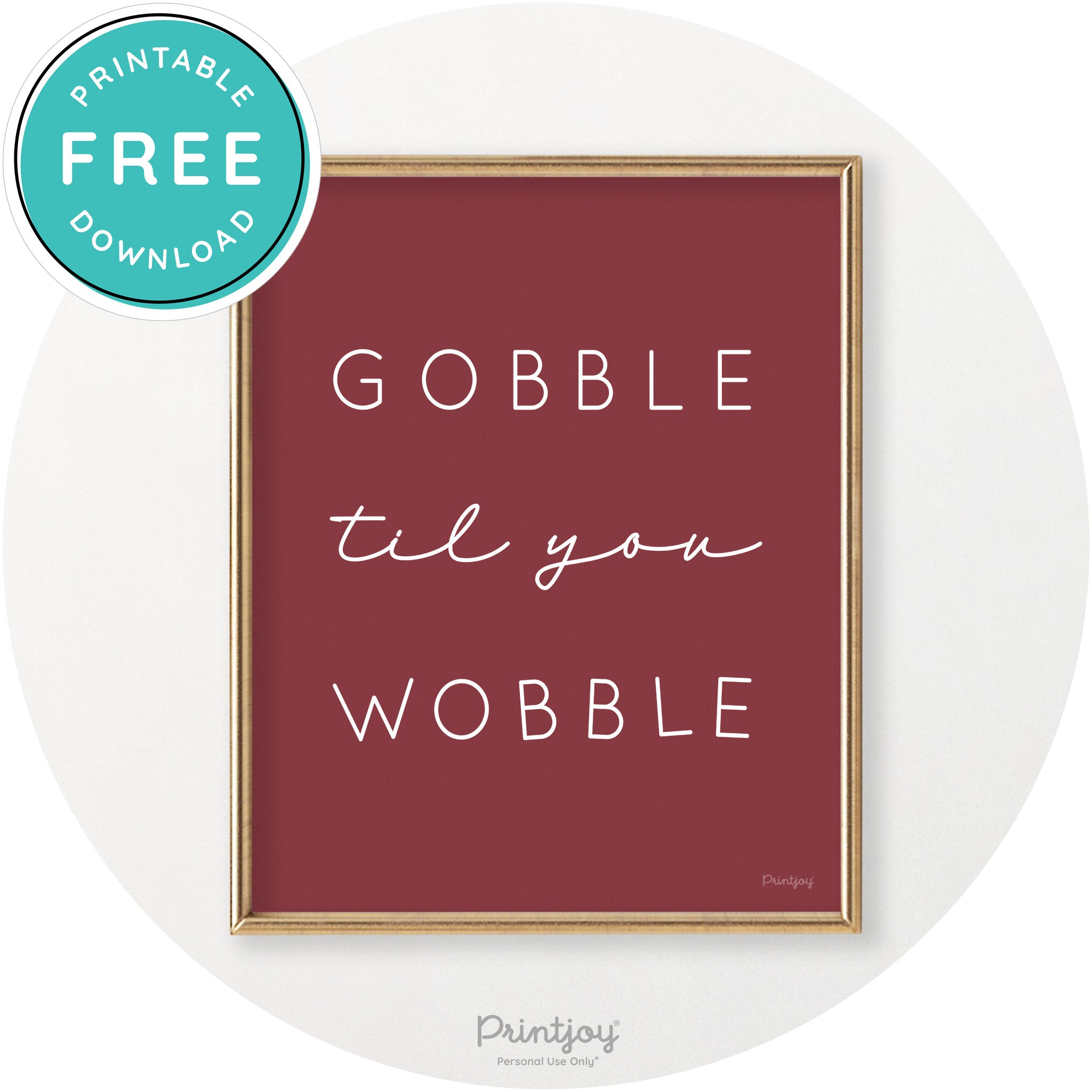 Gobble Til You Wobble Cute Thanksgiving Chic Wall Art Printable - Printjoy
