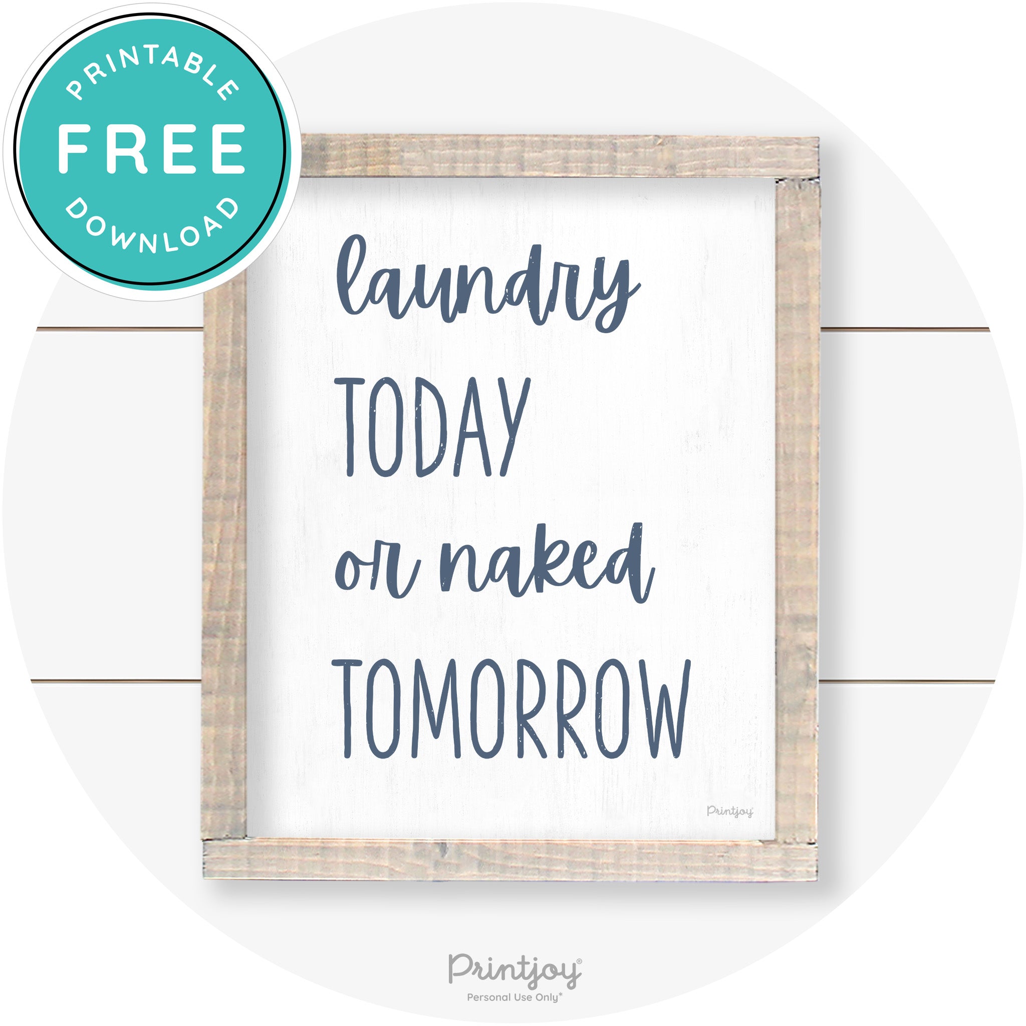 Laundry Today Or Naked Tomorrow Farmhouse Wall Art Free Printable