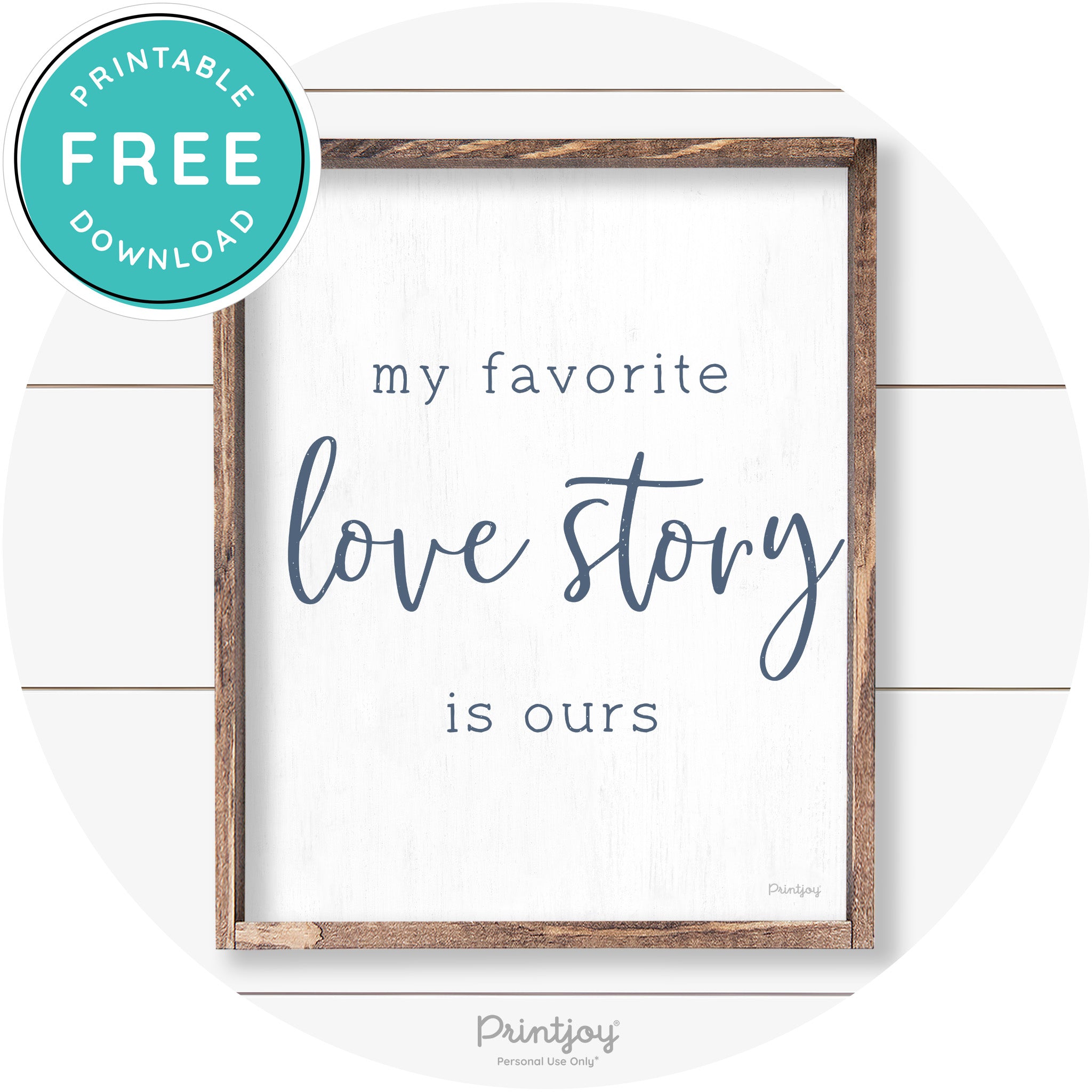 My Favorite Love Story Is Ours Cute Farmhouse Wall Art Free Printable