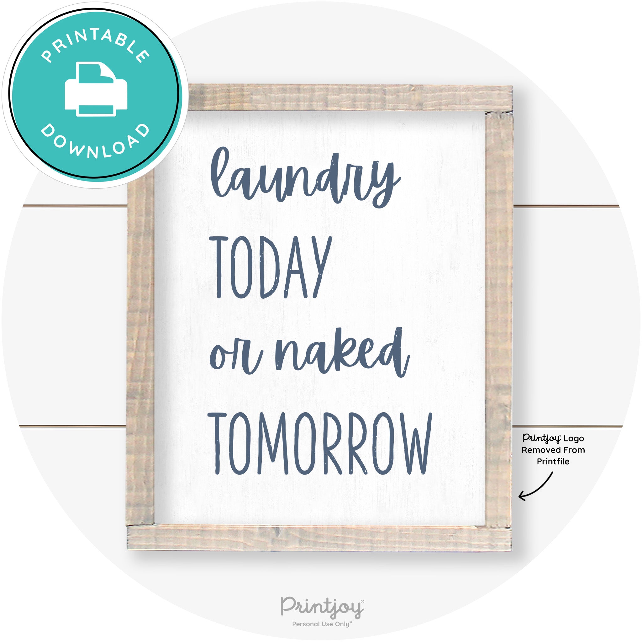 Laundry Today Or Naked Tomorrow Farmhouse Wall Art Free Printable