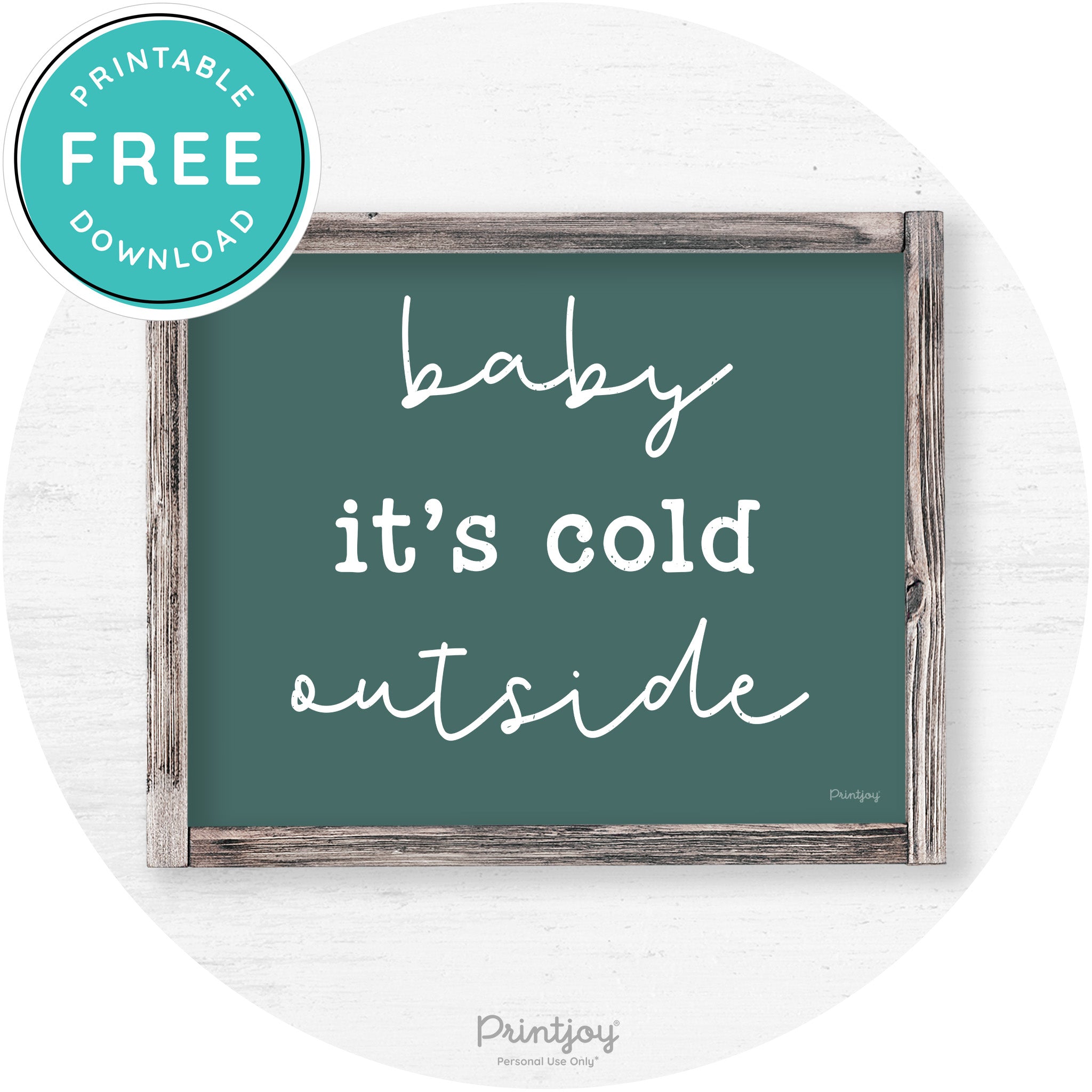 Baby It's Cold Outside Winter Farmhouse Wall Art Decor Free Printable - Printjoy