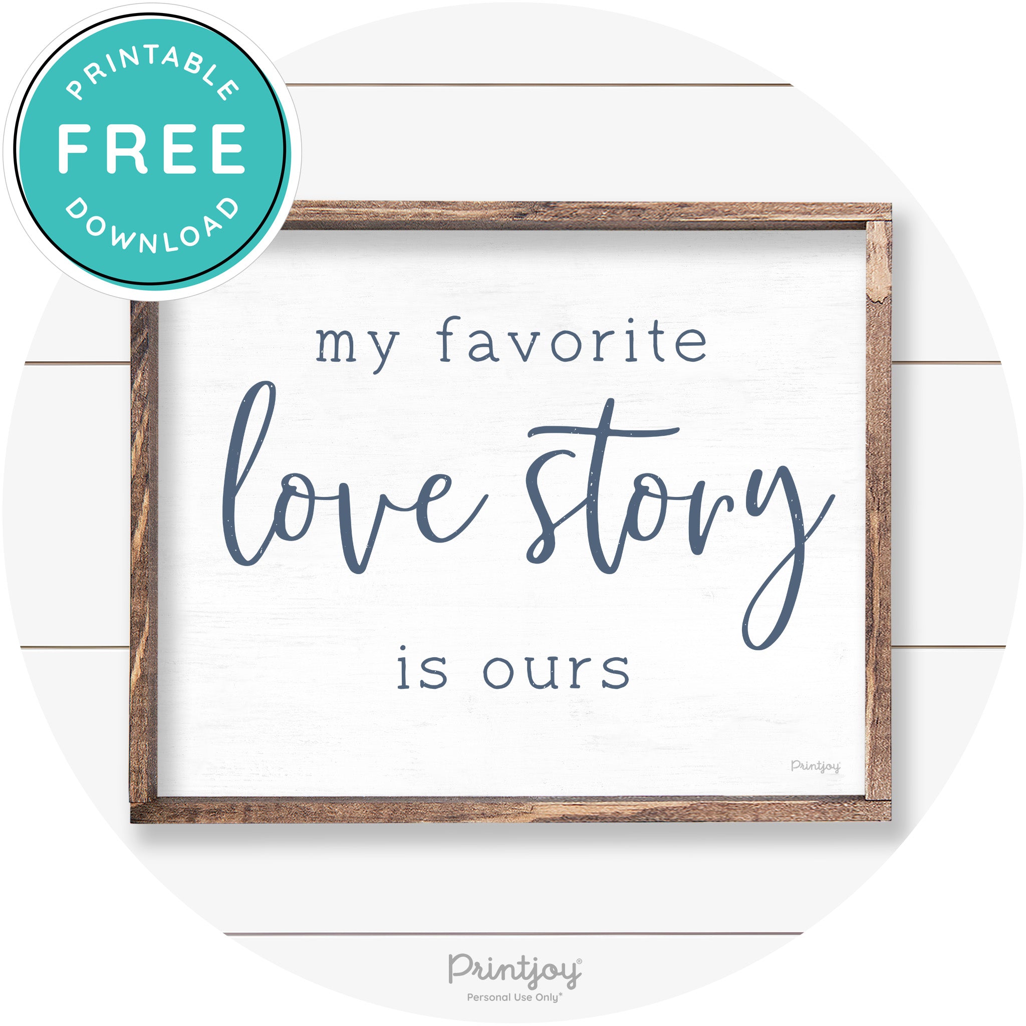 My Favorite Love Story Is Ours Cute Farmhouse Wall Art Free Printable