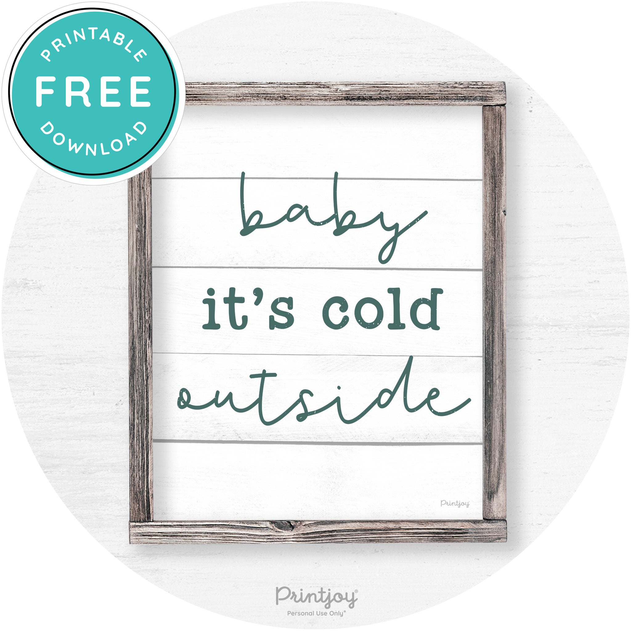 Baby It's Cold Outside Winter Farmhouse Wall Art Decor Free Printable - Printjoy