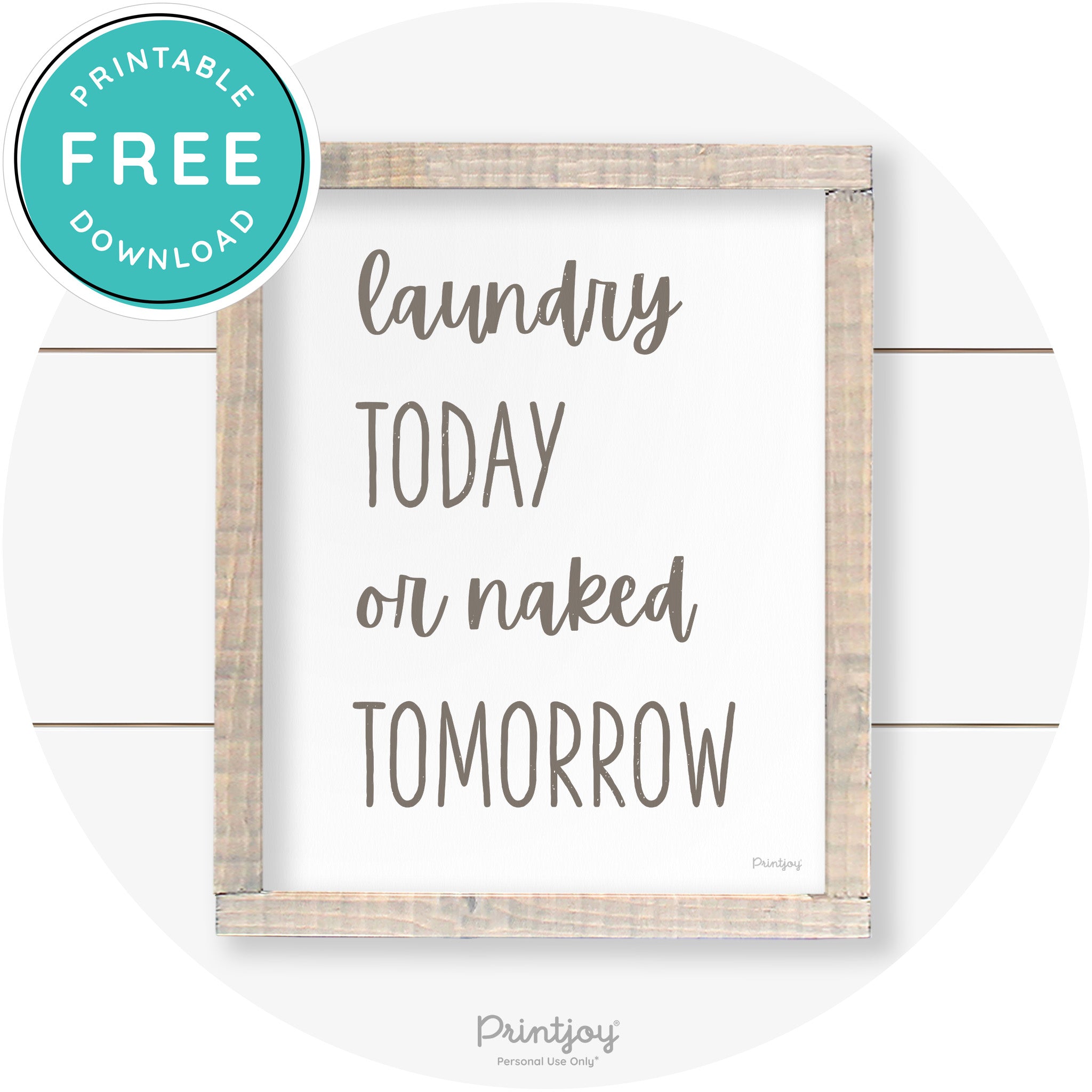 Laundry Today Or Naked Tomorrow Farmhouse Wall Art Free Printable