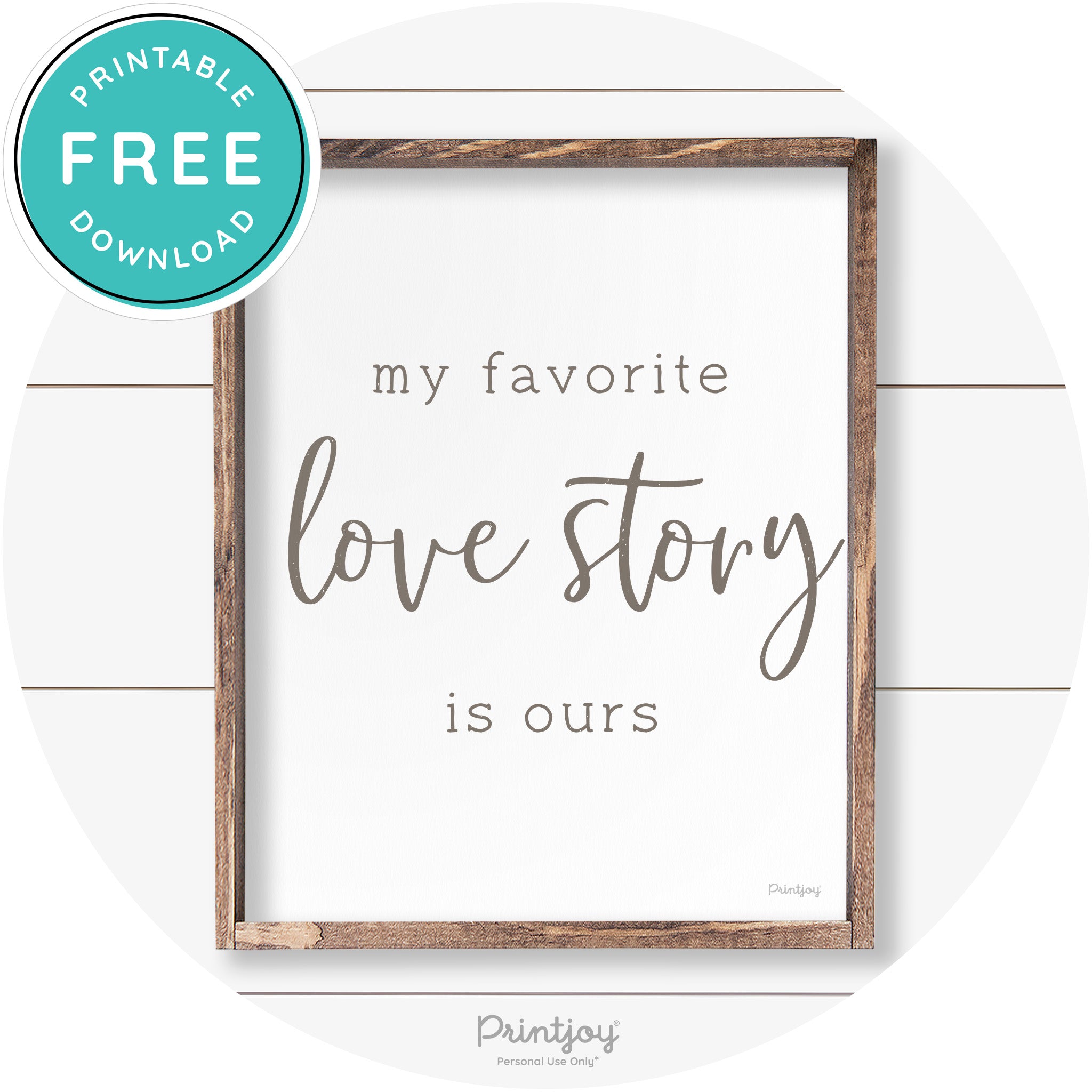 My Favorite Love Story Is Ours Cute Farmhouse Wall Art Free Printable