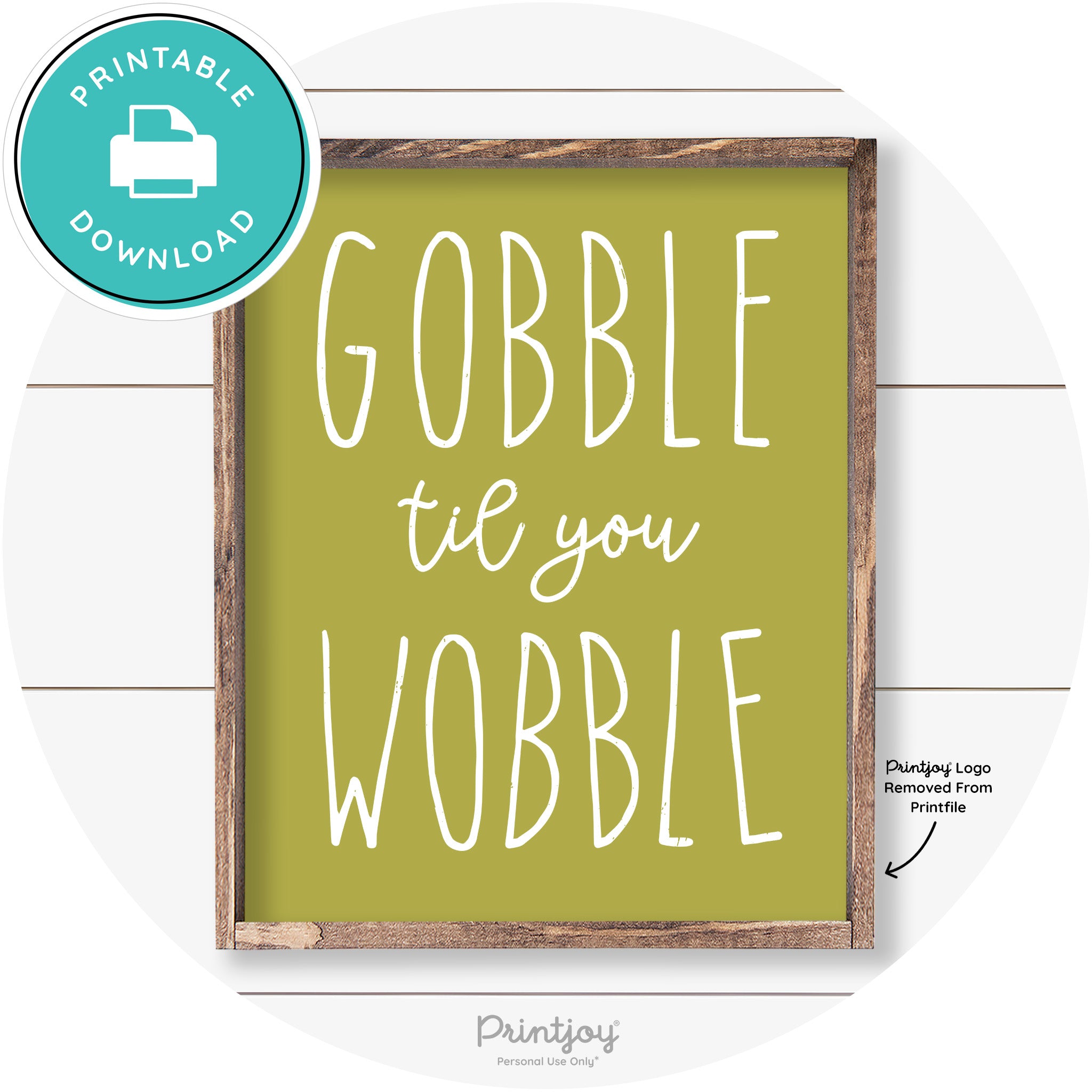 Gobble Til You Wobble Thanksgiving Farmhouse Wall Art Free Printable - Printjoy