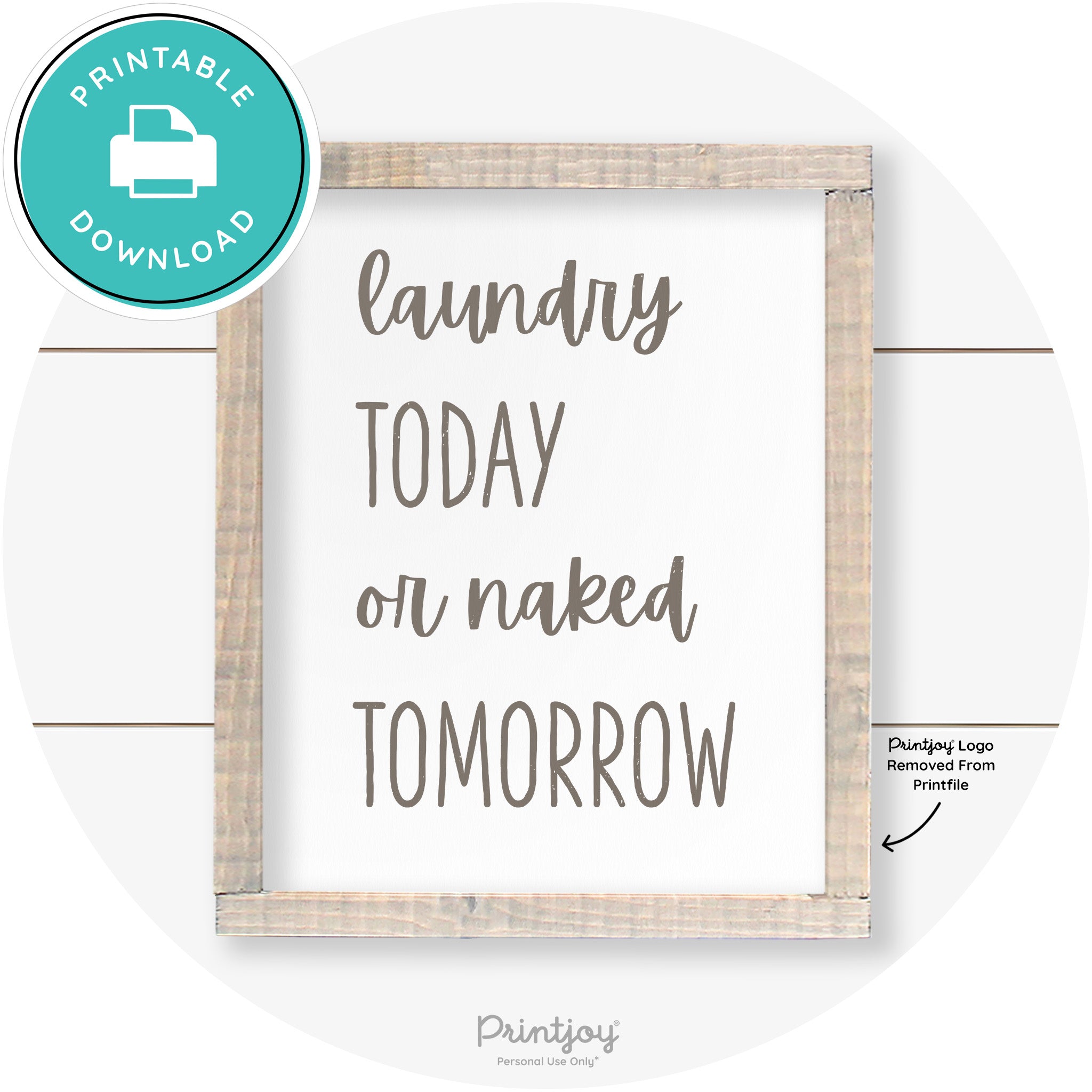 Laundry Today Or Naked Tomorrow Farmhouse Wall Art Free Printable